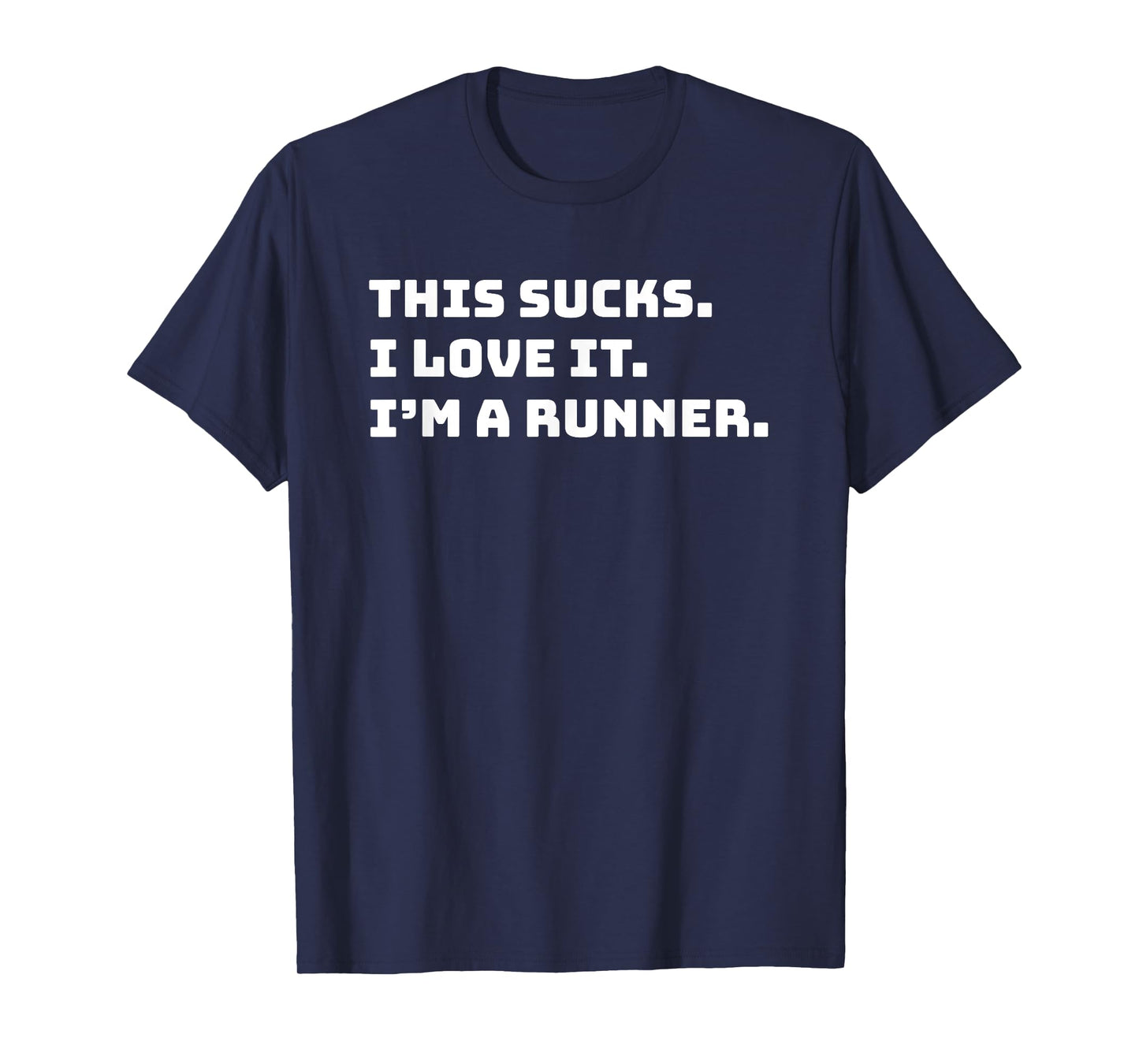 This Sucks I Love It I'm A Runner Shirt Funny Runners Gift T-Shirt