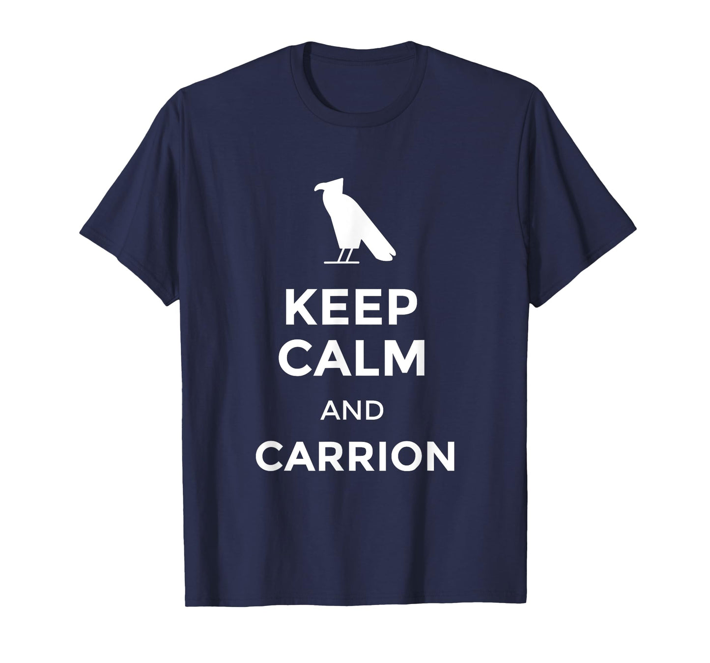 Funny Keep calm and carrion Raven Men Women Youth T-Shirt