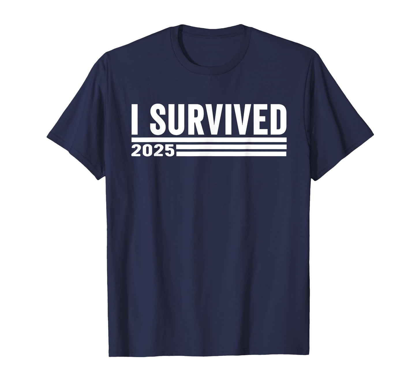 I Survived 2025 T-Shirt
