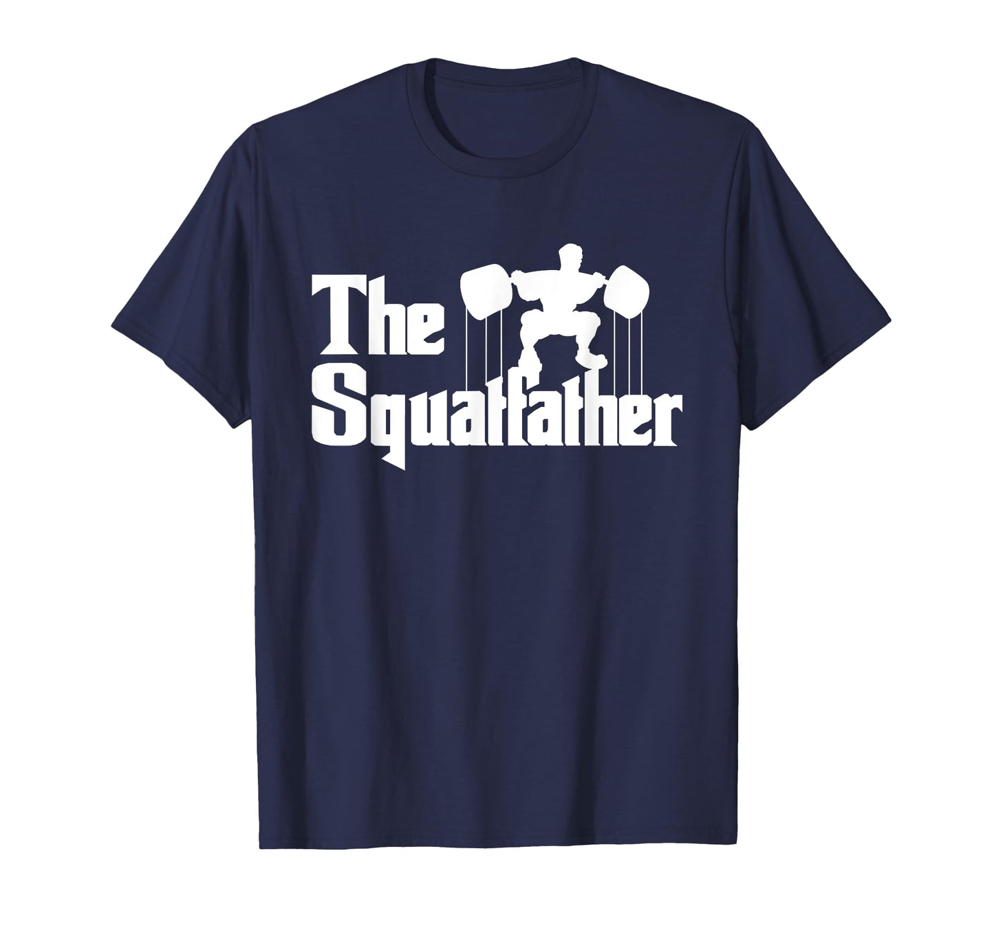 The Squatfather - Fitness Coach Weighlifting Deadlifts T-Shirt