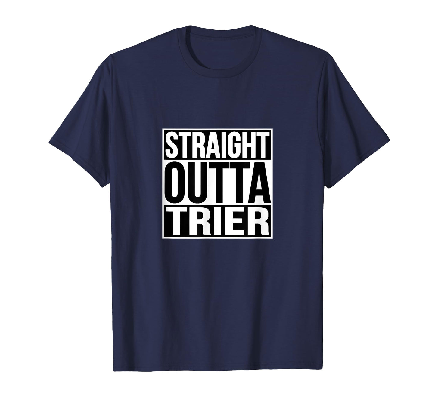 Straight Outta Trier - Direct from Trier T-Shirt