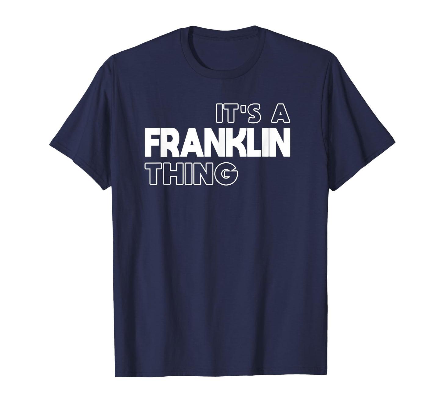 It's a Franklin Thing You Wouldn't Understand - Franklin T-Shirt