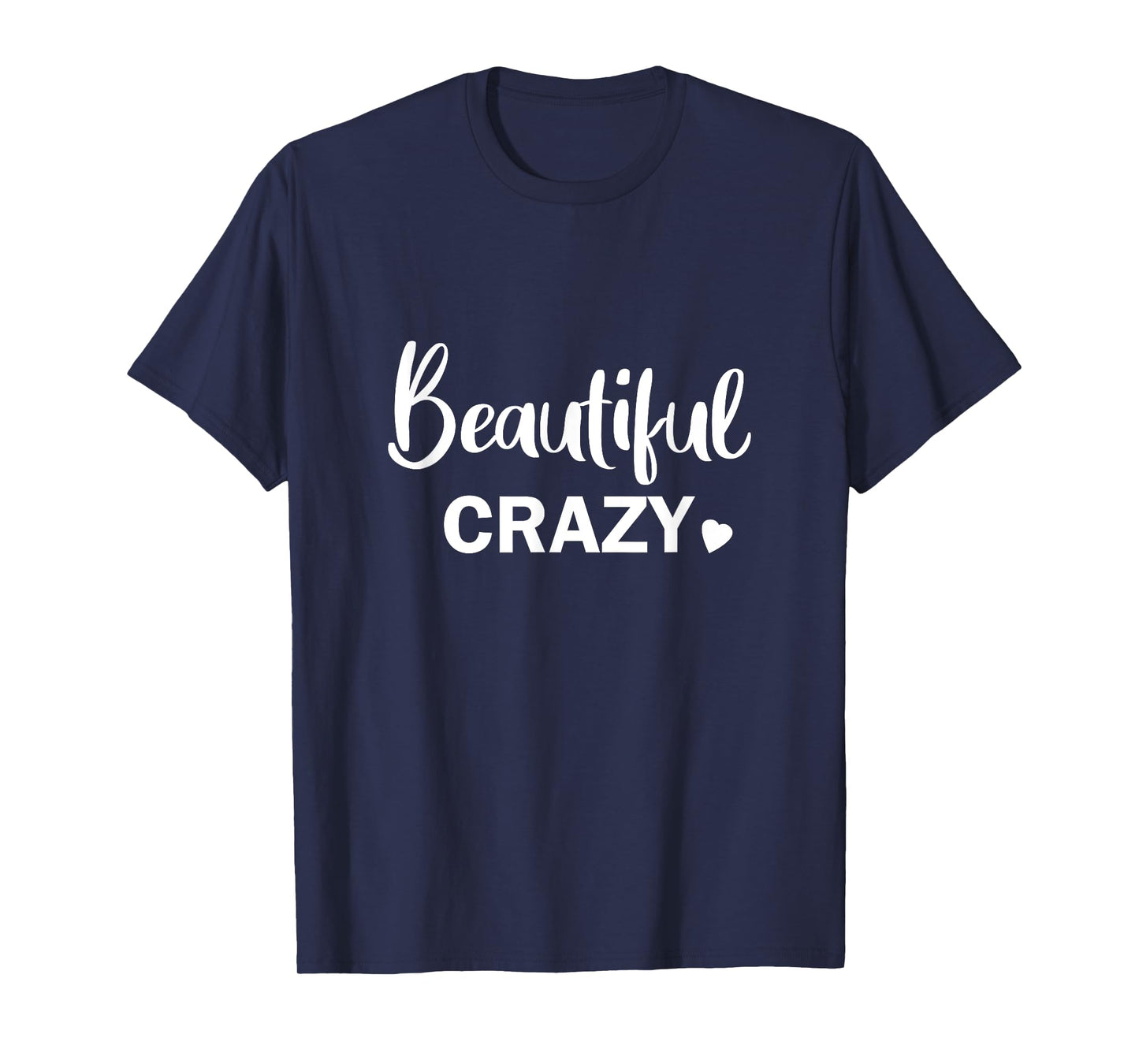 Beautiful Crazy Country Music T-Shirt