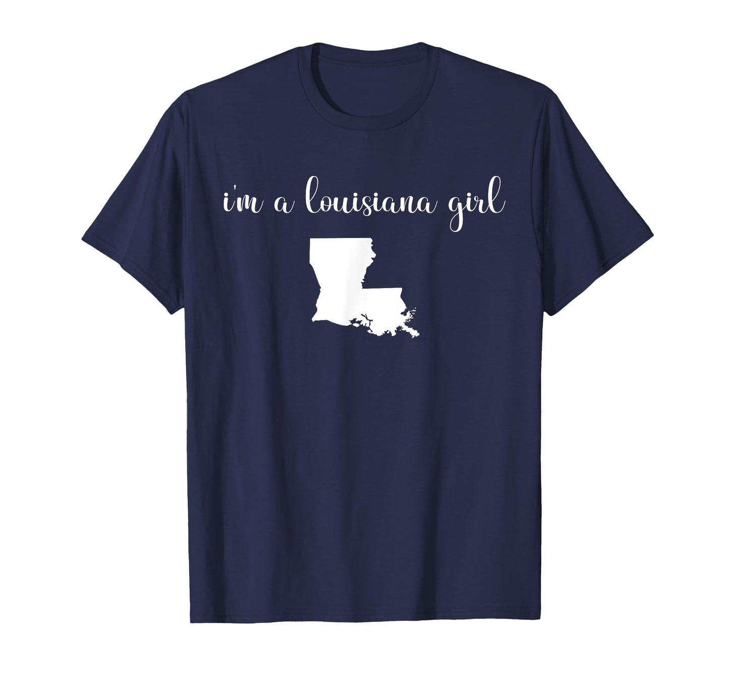 I'm A Louisiana Girl - State Map Louisiana T-Shirt