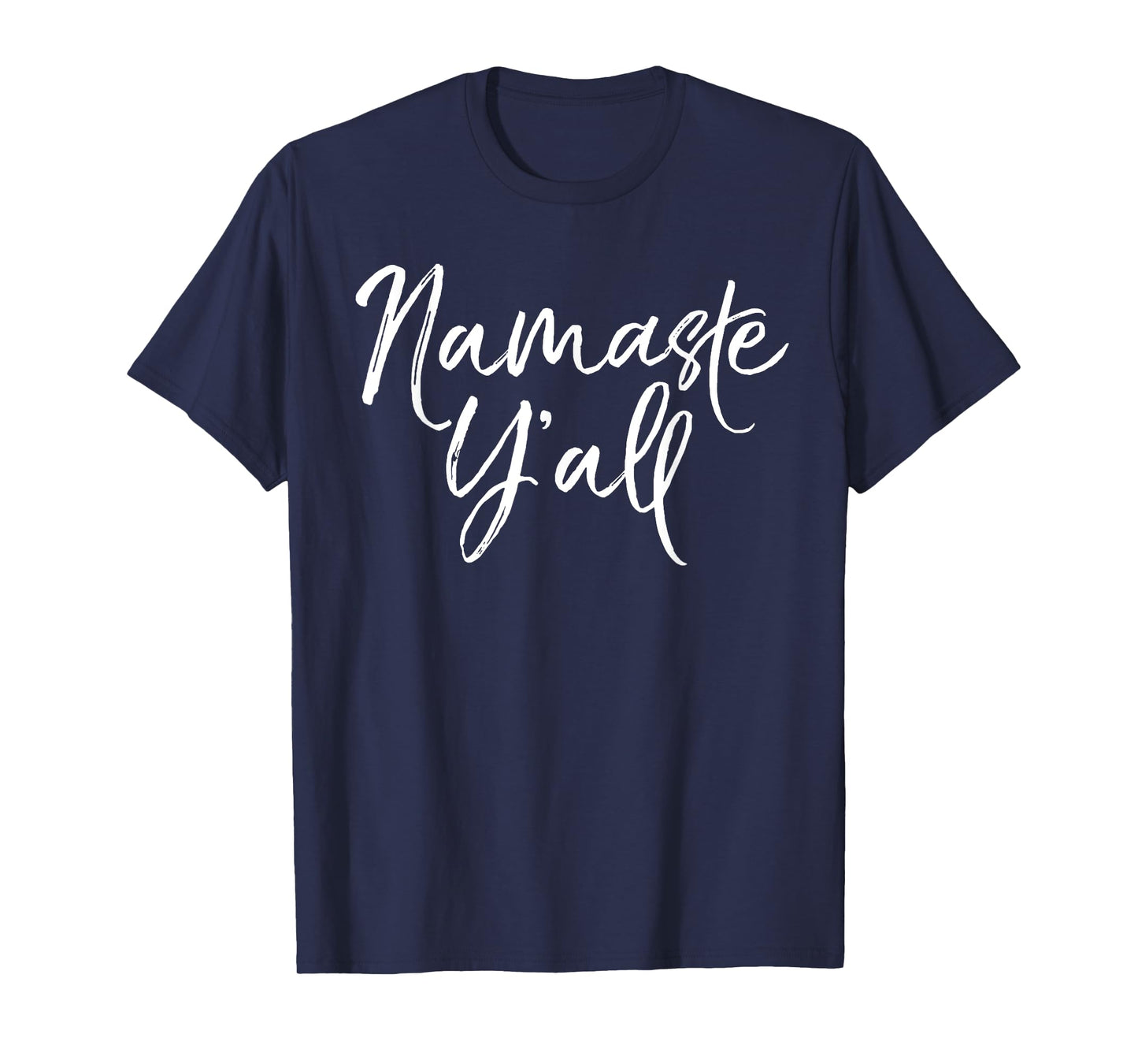 Namaste Y'all Shirt Funny Yoga Workout and Fitness Tee T-Shirt