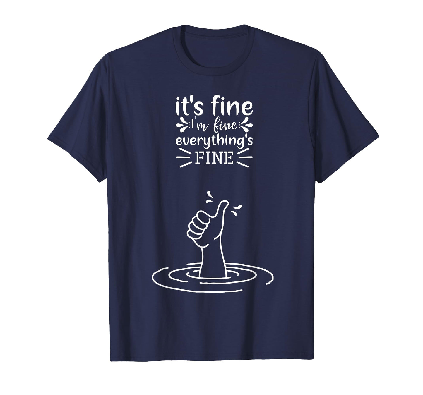 I'm Fine Like Hand Thumbs Up On Water Surface - I'm Fine T-Shirt