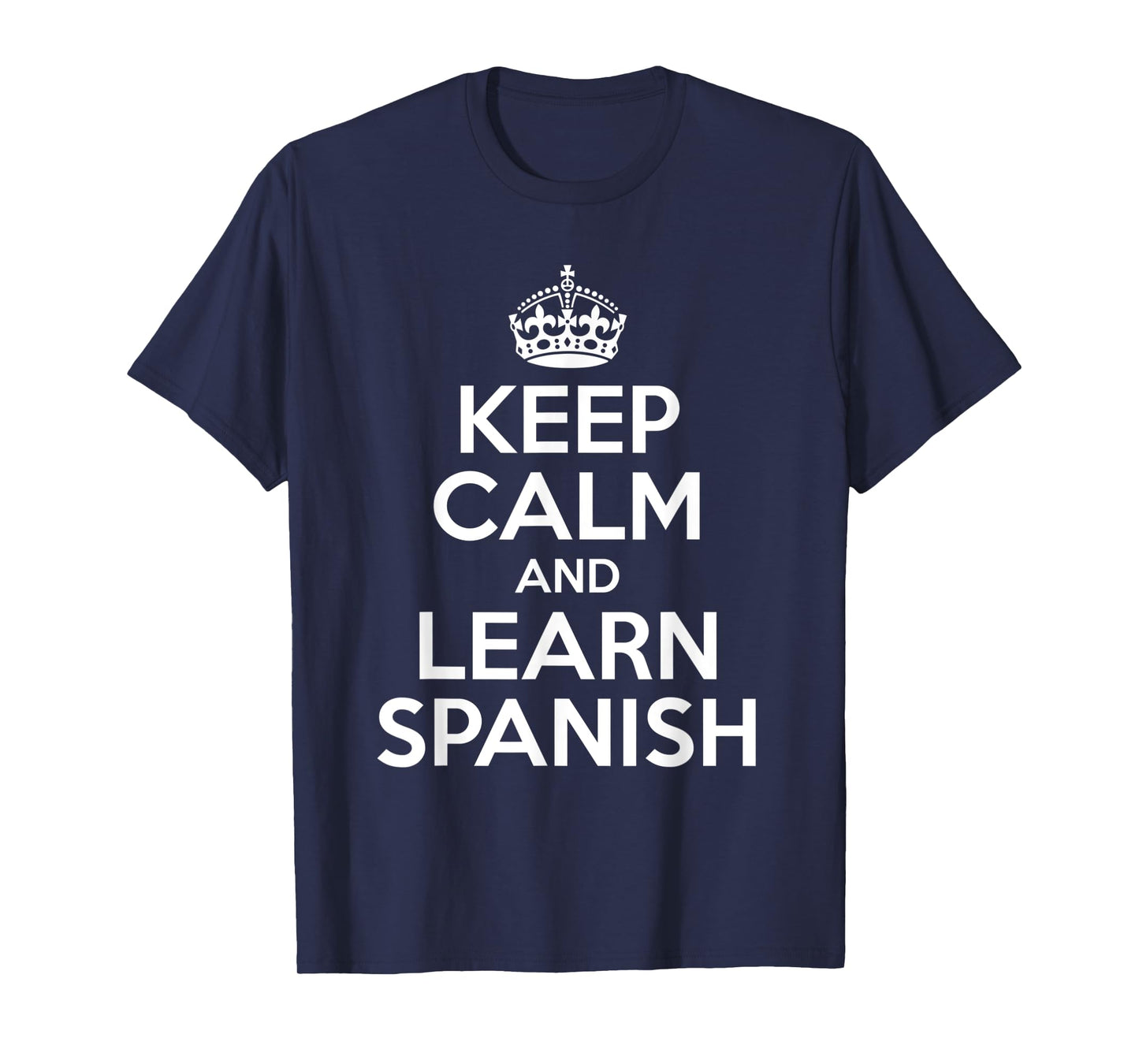 Keep Calm And Learn Spanish T-Shirt For Bilinguals