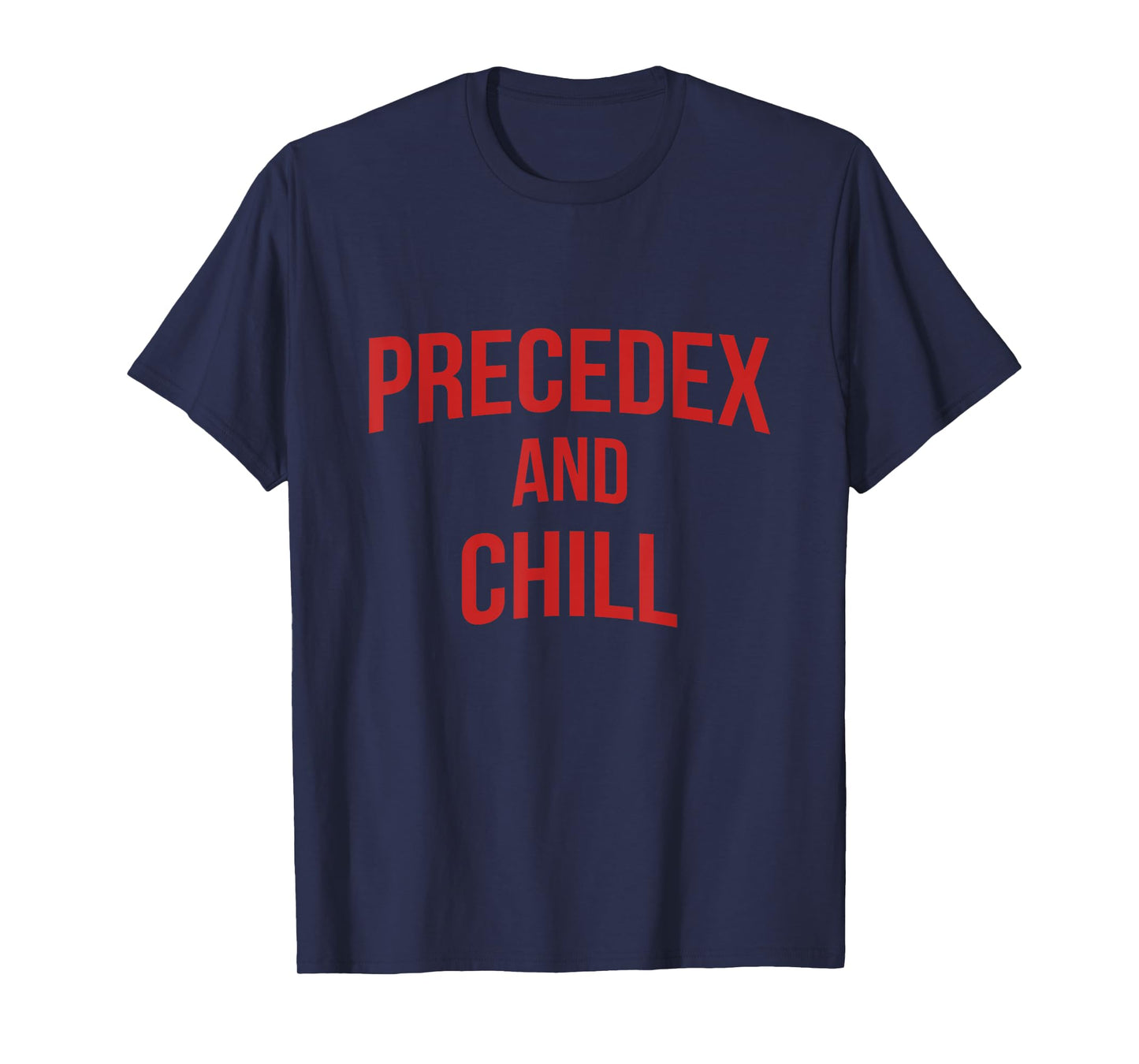 Funny Precedex and Chill Anesthesia Medical Doctor T-Shirt