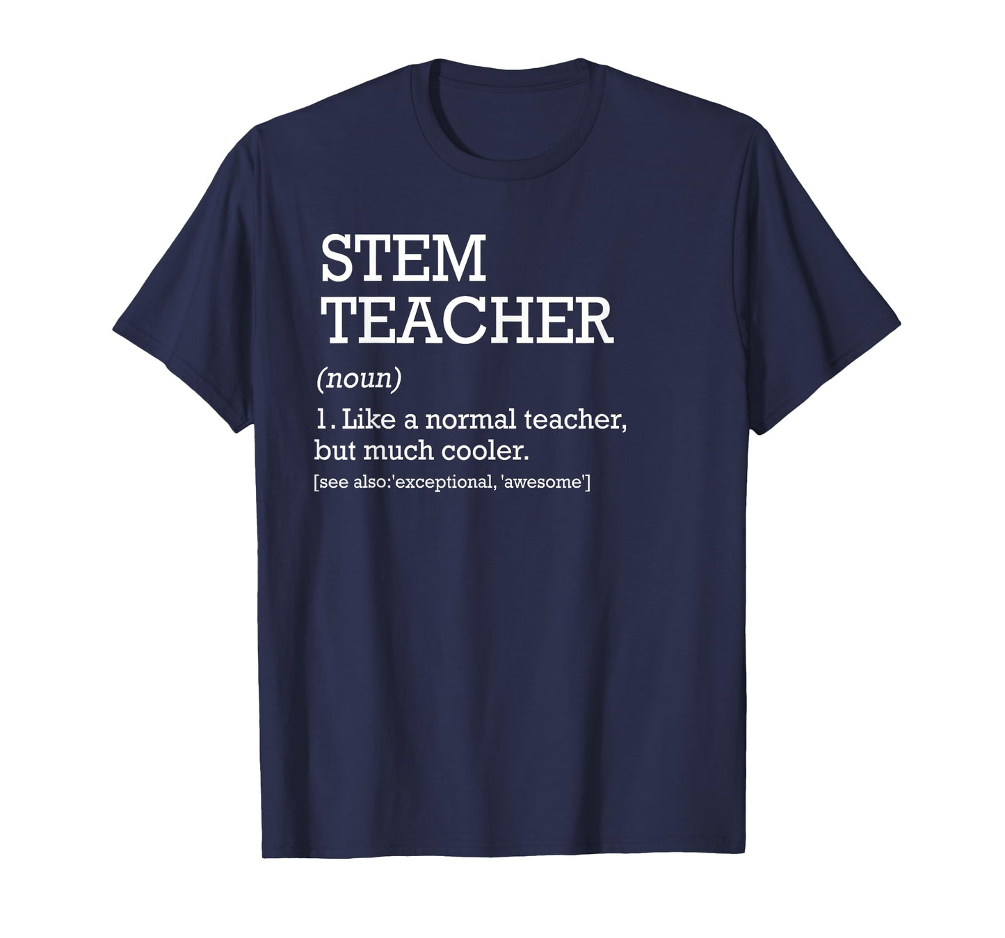 STEM Teacher Definition Science Technology Engineering Math T-Shirt