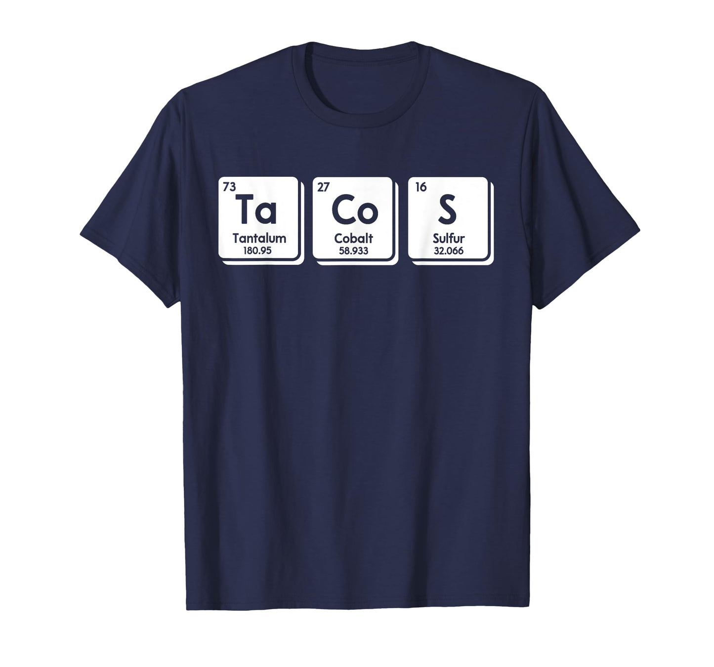 Tacos Funny Chemical Elements Periodic Table Science Gifts T-Shirt