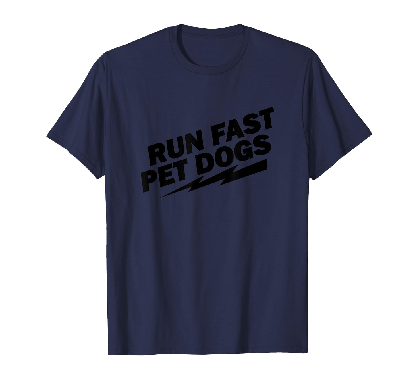 Run Fast Pet Dogs animal lovers T-Shirt marathon runners T-Shirt