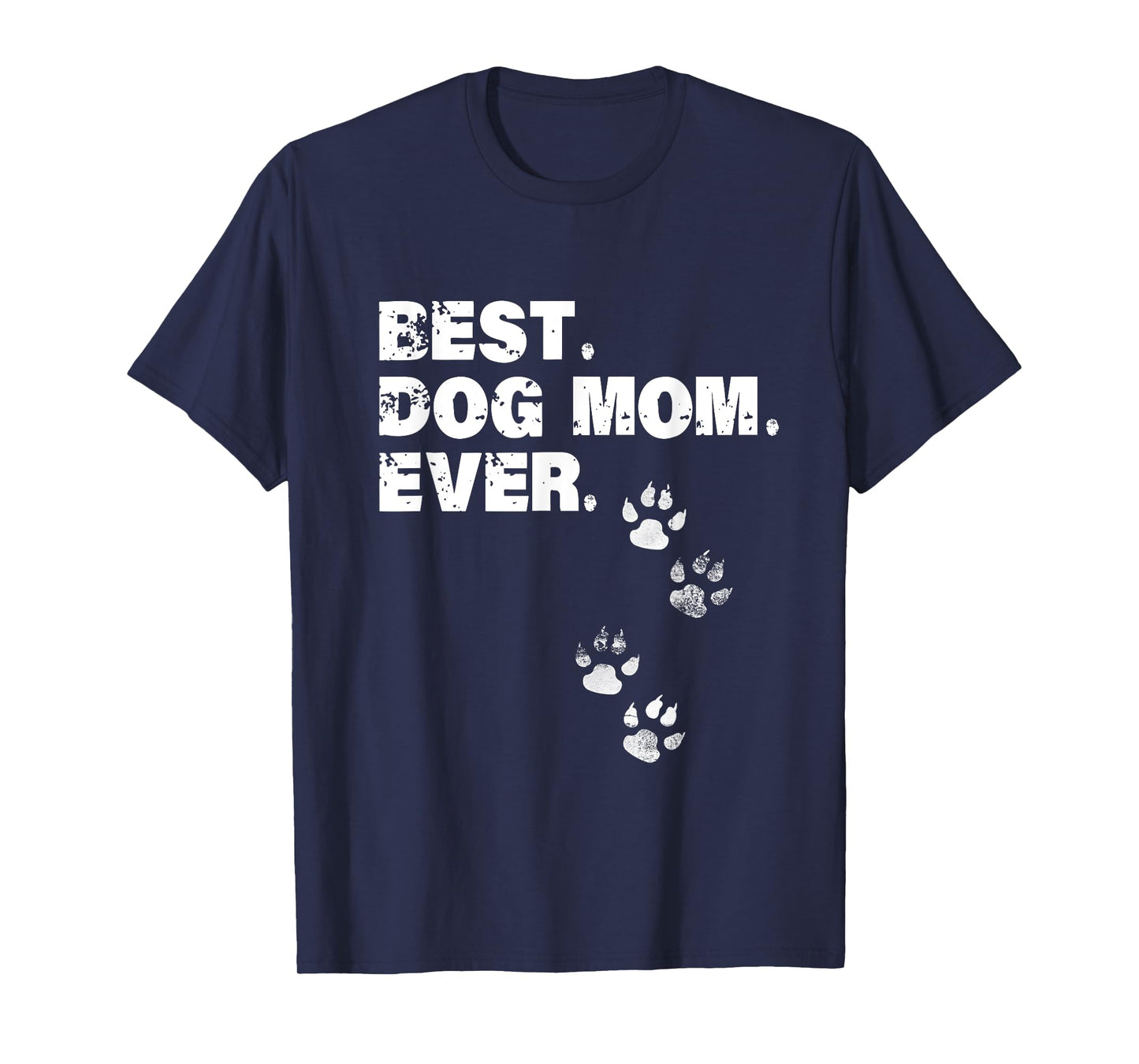Best Dog Mom Ever Shirt Dog Lovers T-Shirt