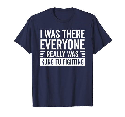 Everyone Really Was Kung Fu Fighting Martial Art T-Shirt