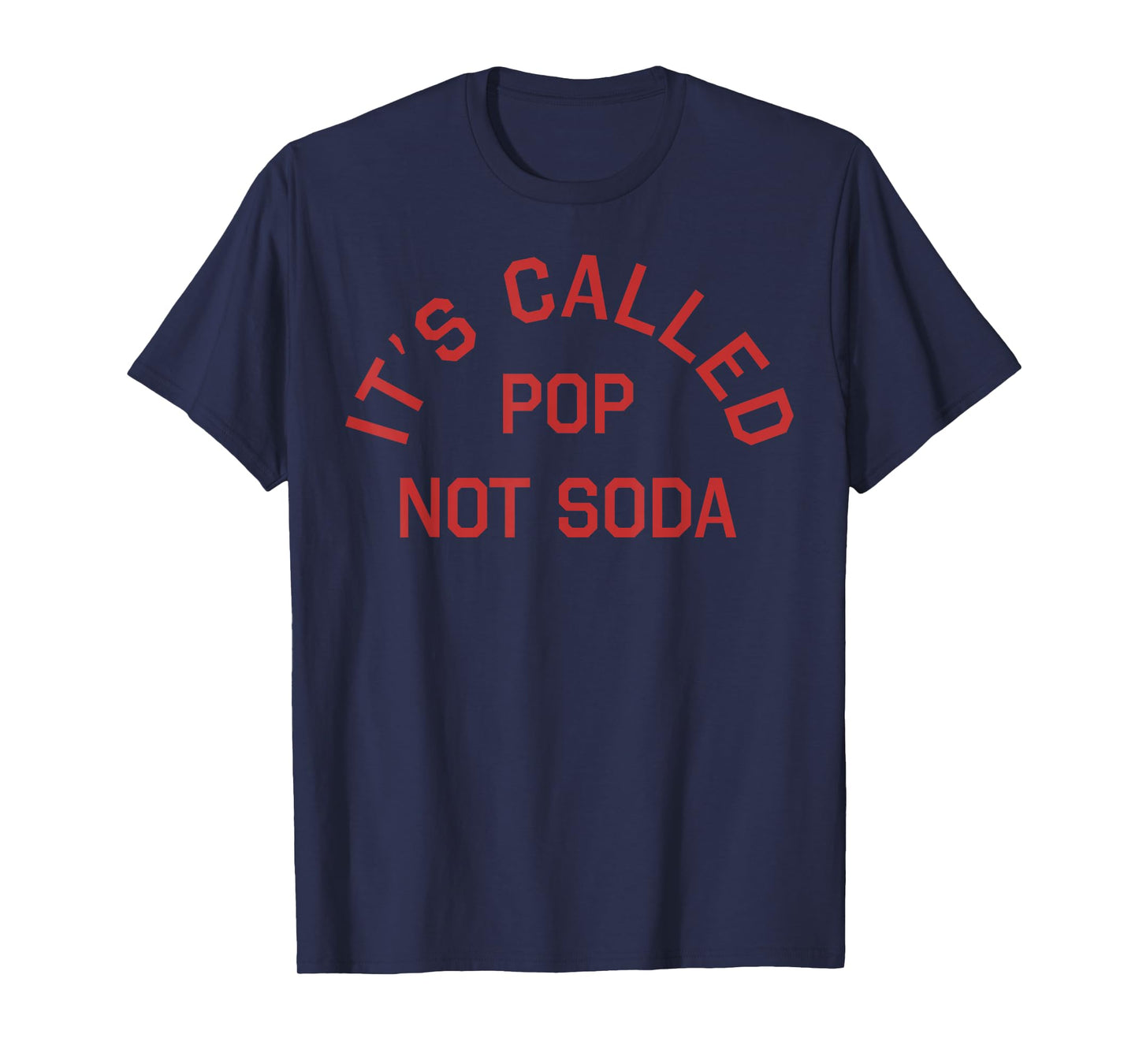It's Called Pop Not Soda T-Shirt