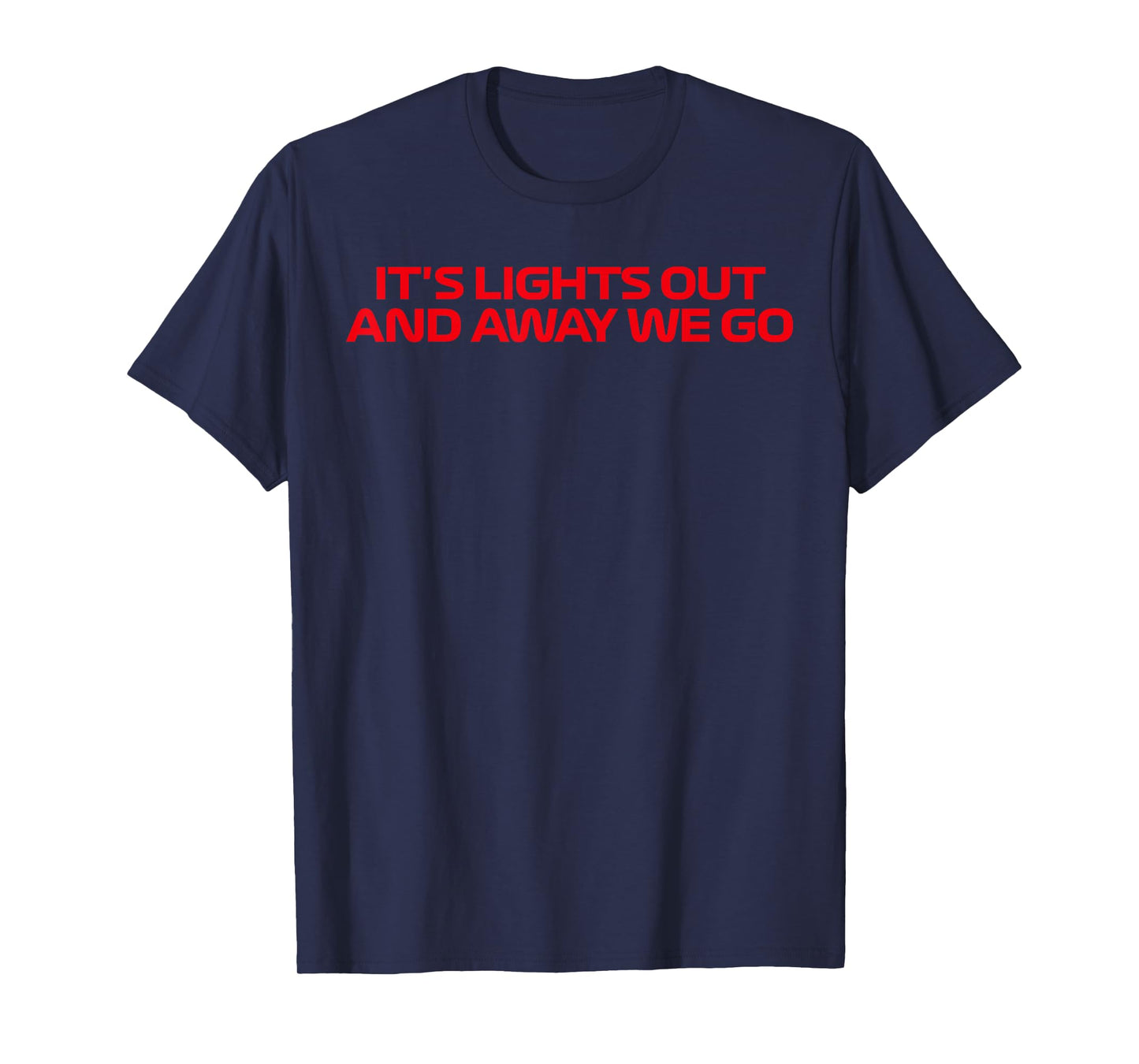 It's Lights Out and Away We Go Race Week Motorsport Racing T-Shirt