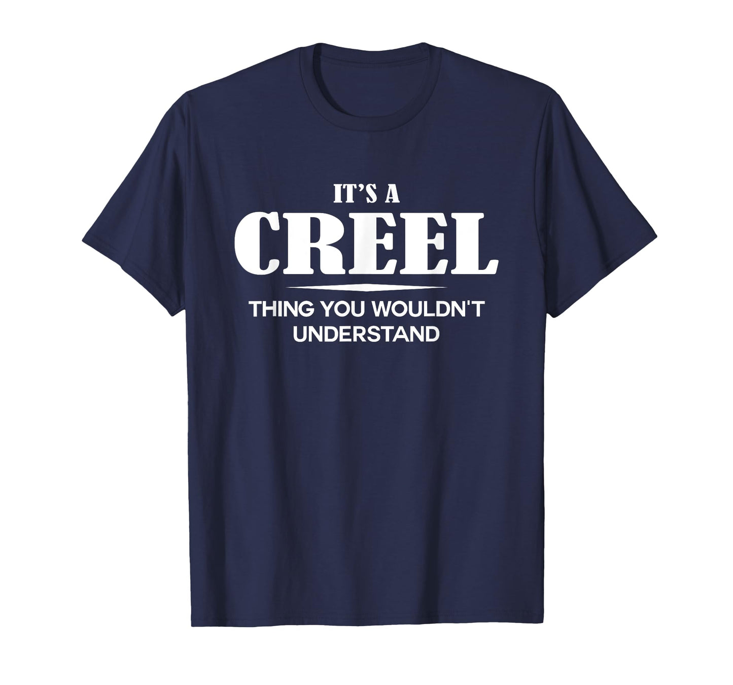 It's A CREEL Thing You Wouldn't Understand CREEL Name T-Shirt