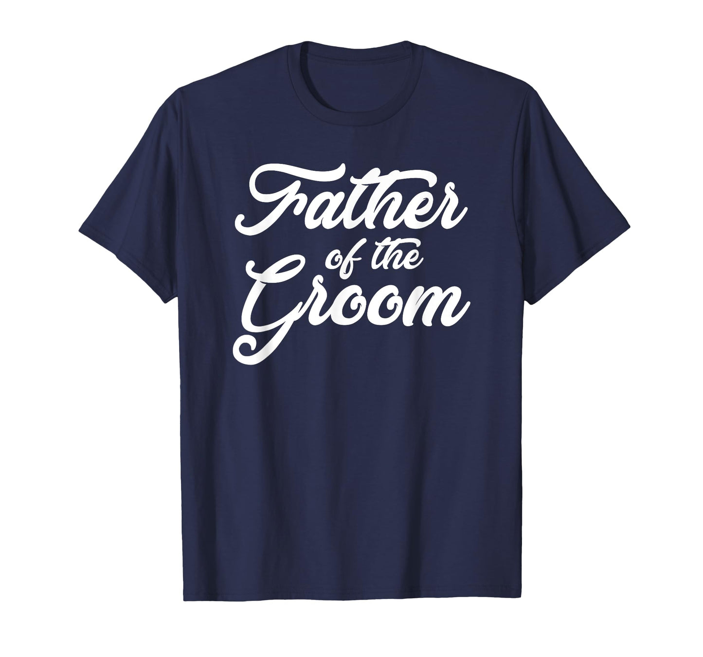 Father of The Groom Wedding Party Grooms Family T Shirt T-Shirt