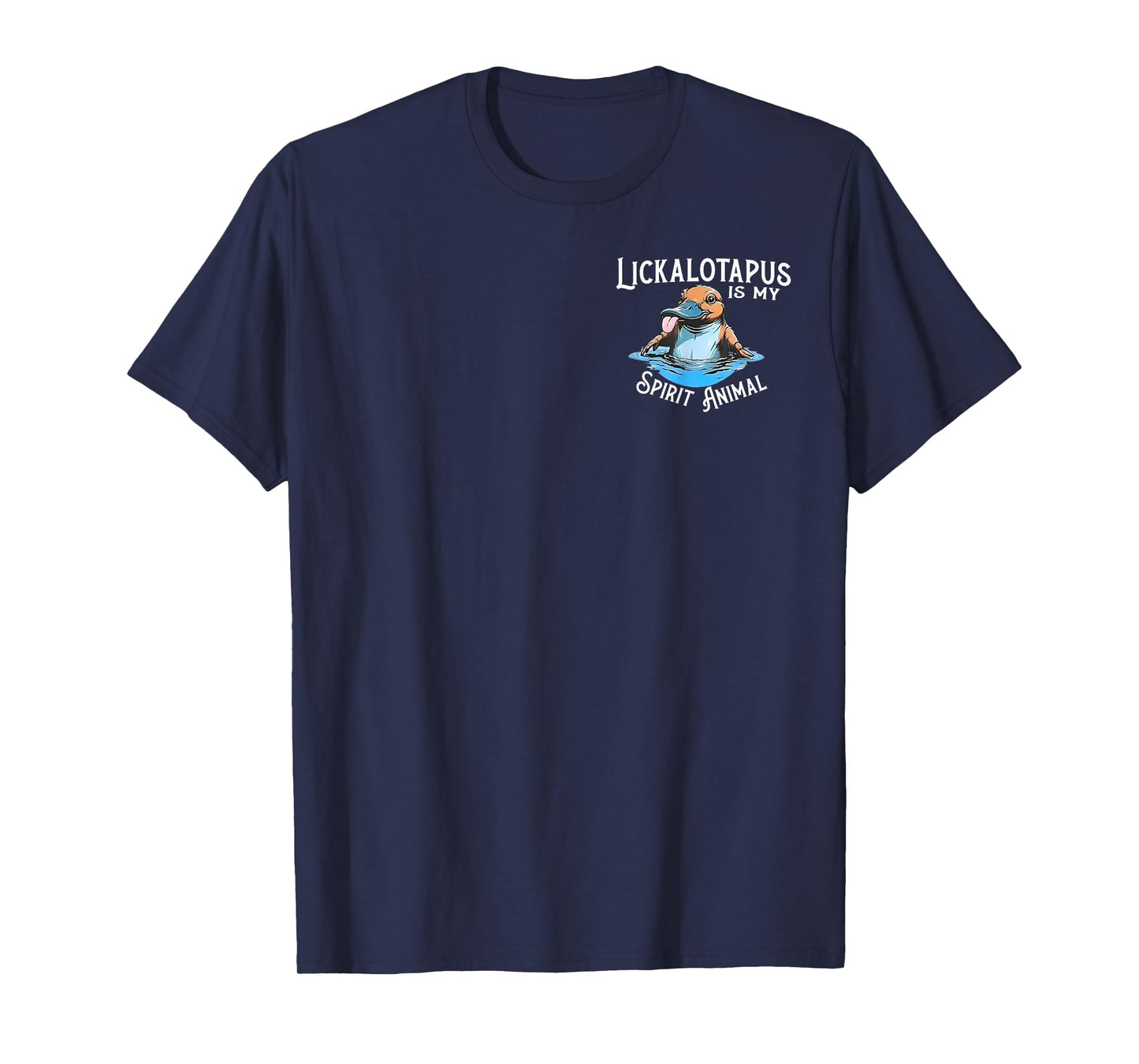 Lickalottapus Is My Spirit Animal - Front and Back T-Shirt