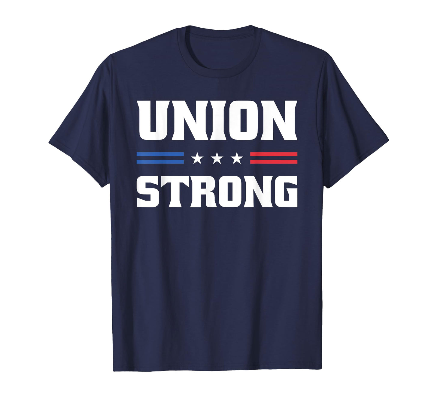 Union Strong For Pro Labor Union Workers T-Shirt