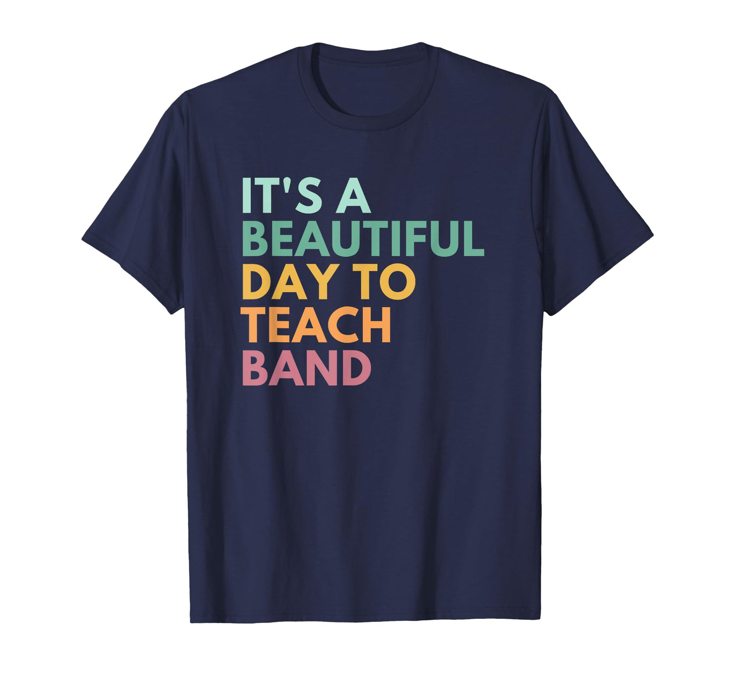 It's A Beautiful Day To Teach Band T-Shirt