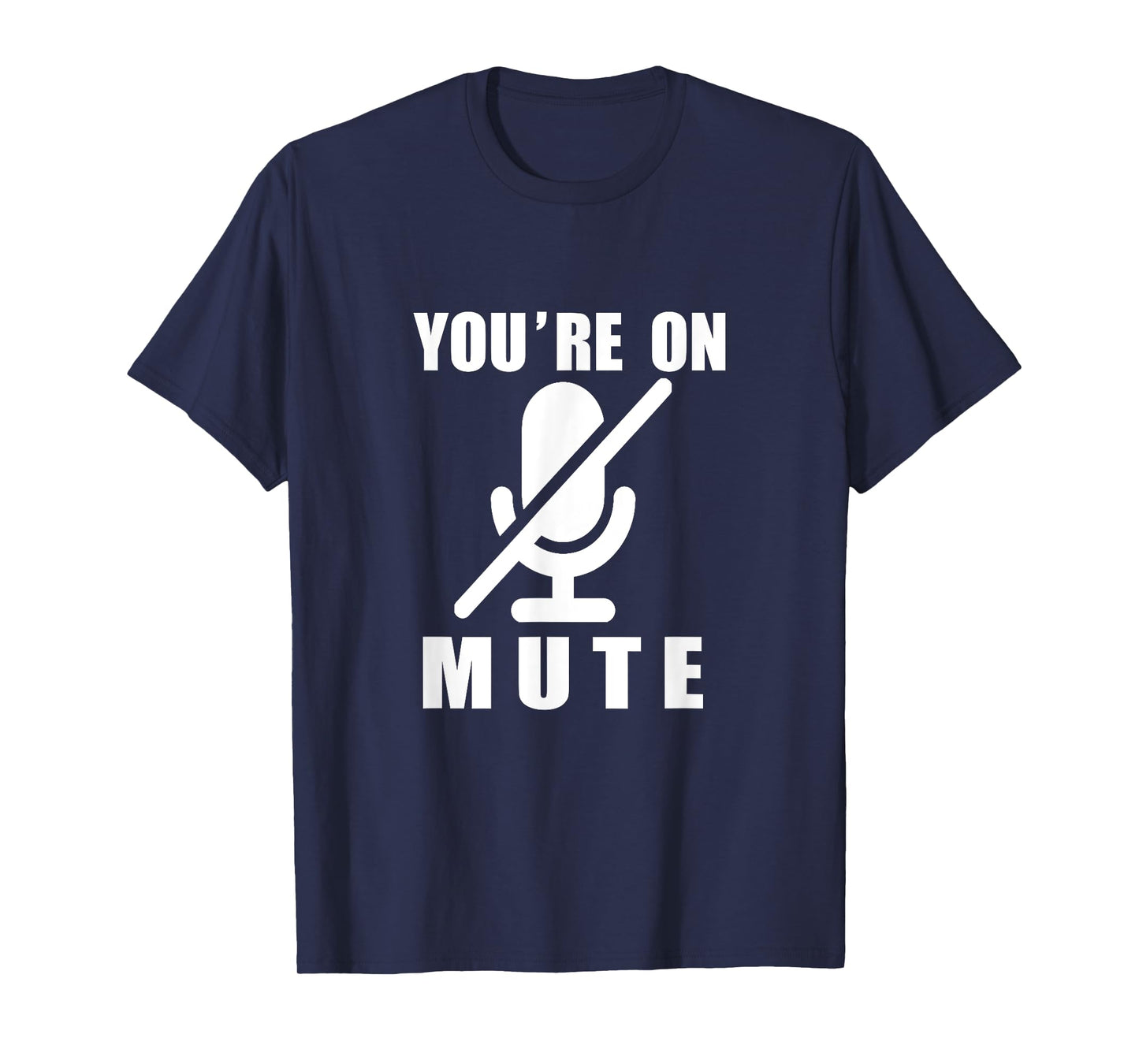 Funny Video Calls You're On Mute T-Shirt - Unisex-Adults, Work, Short Sleeve, T-Shirt, Black, Small
