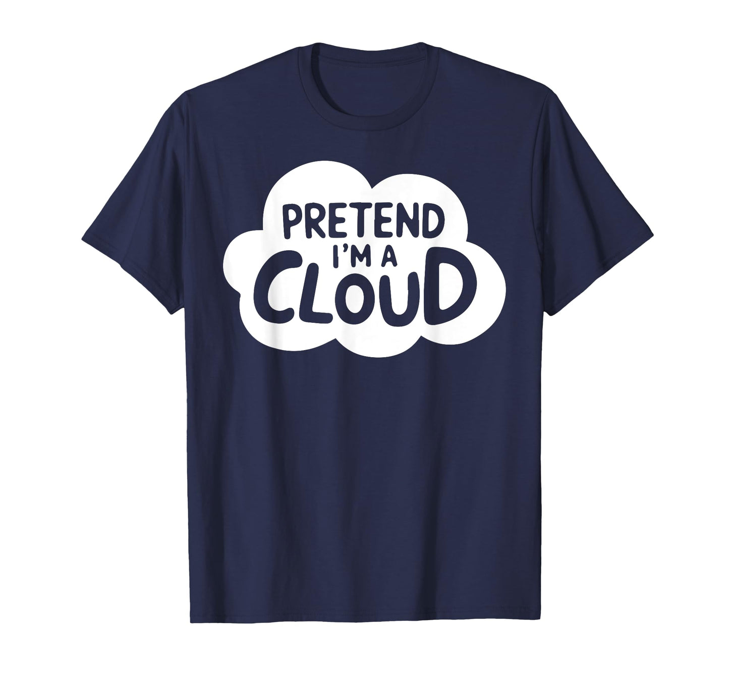 Group Easy Adult Halloween Costumes Pretend I'm A Cloud T-Shirt