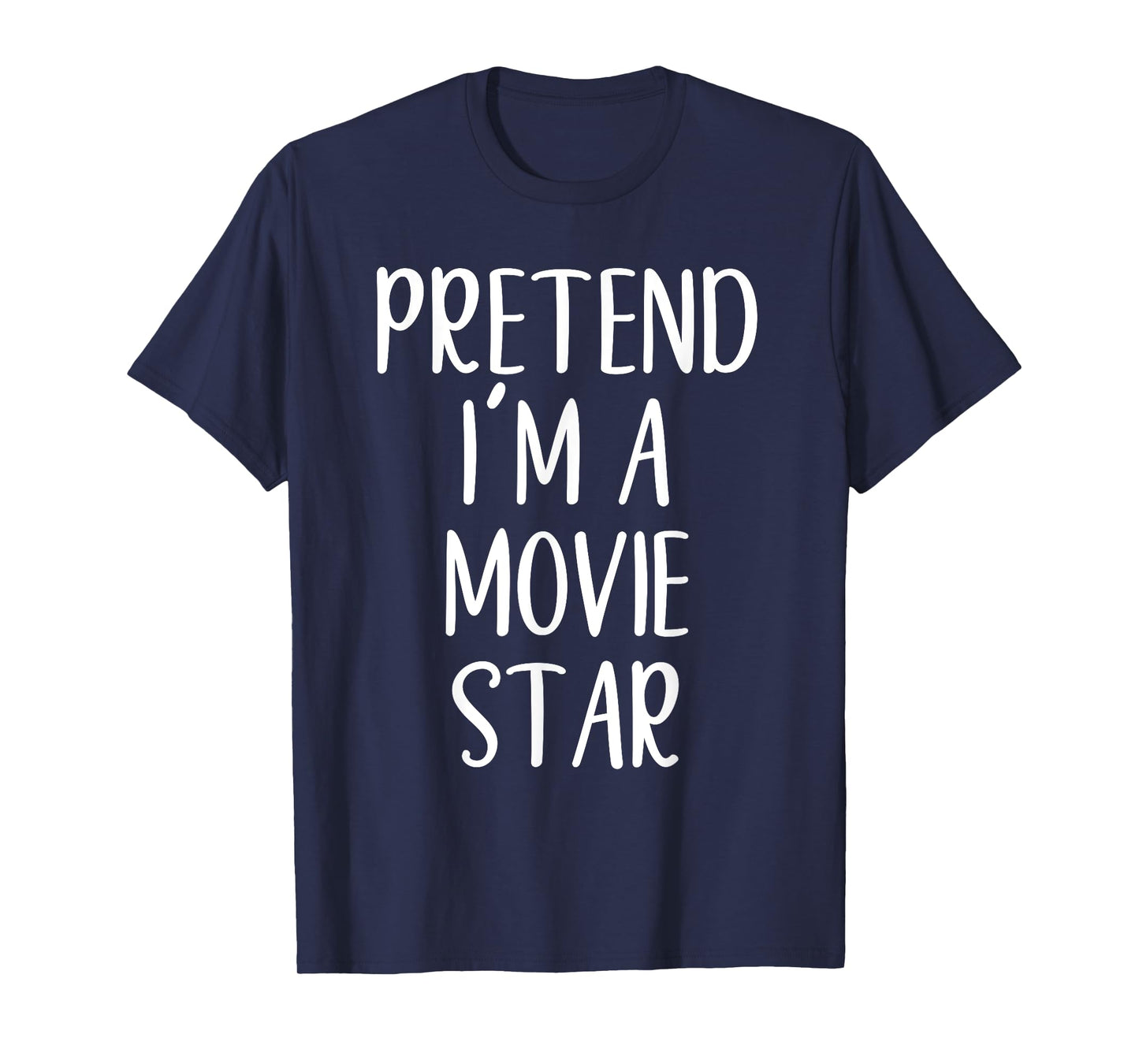 Funny Pretend I'm A Movie Star Costume Halloween Easy T-Shirt