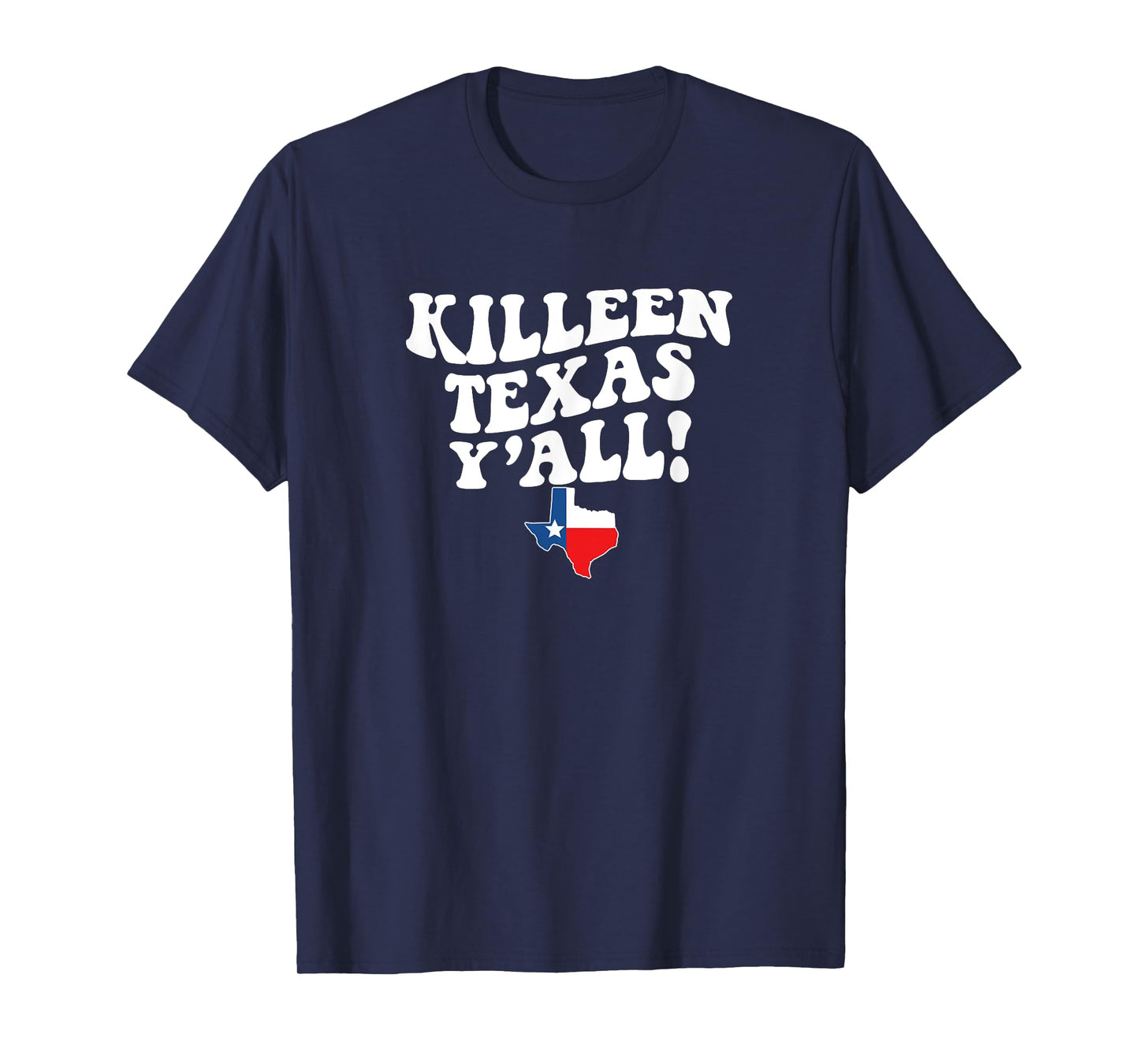 Killeen Texas Y'all TX Southern Accent Vacation T-Shirt