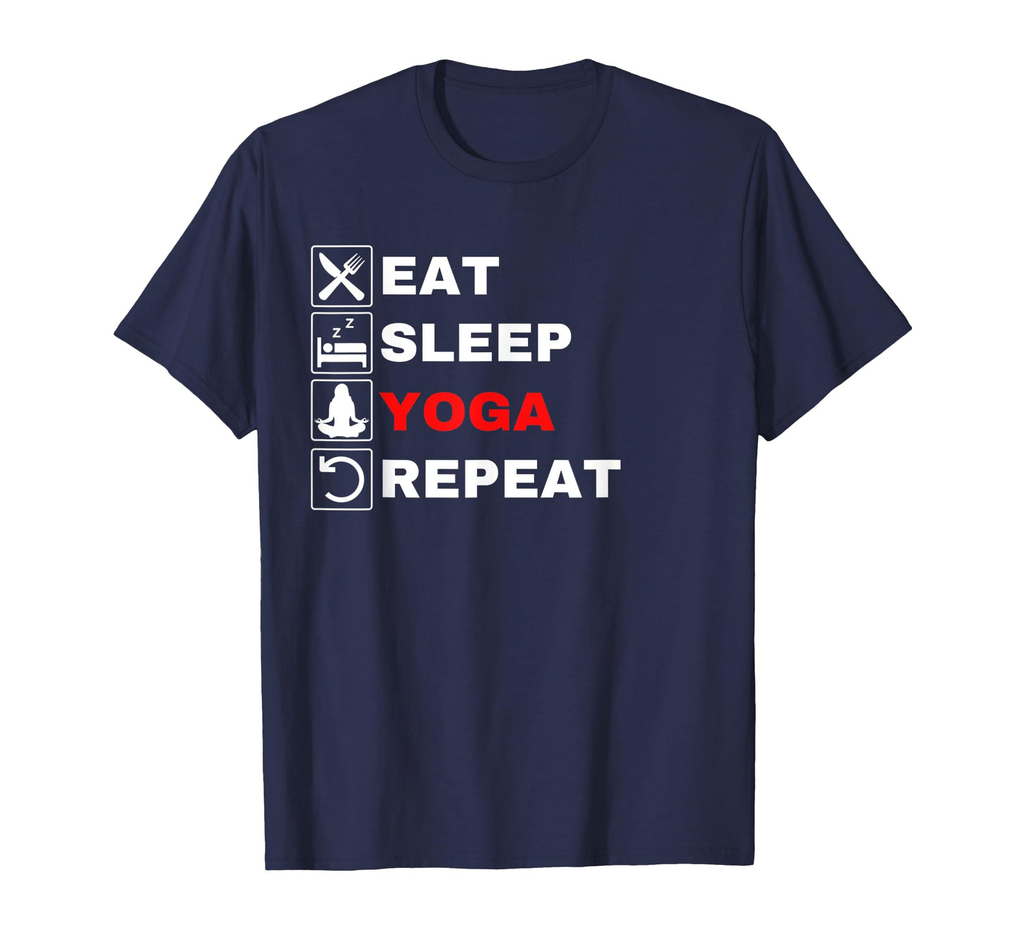 Eat Sleep Yoga Repeat, Exercise Gym Funny Yoga Funny Workout T-Shirt
