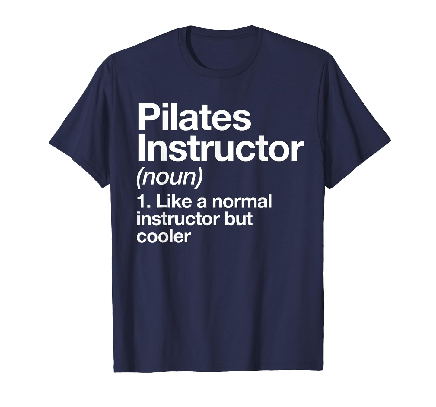 Pilates Instructor Definition Funny Trainer Gym Sports T-Shirt