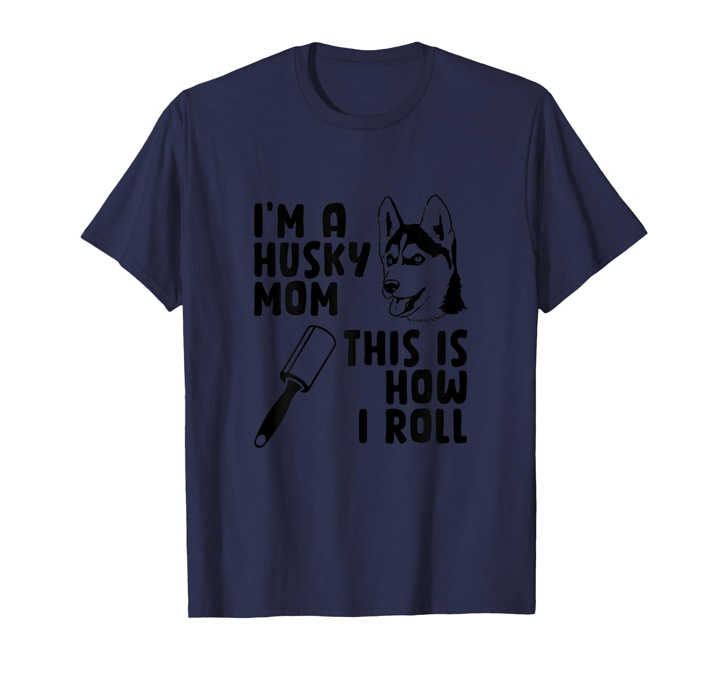 I'm A Husky Mom This is How I Roll Funny Husky Dog Lover Women T-Shirt