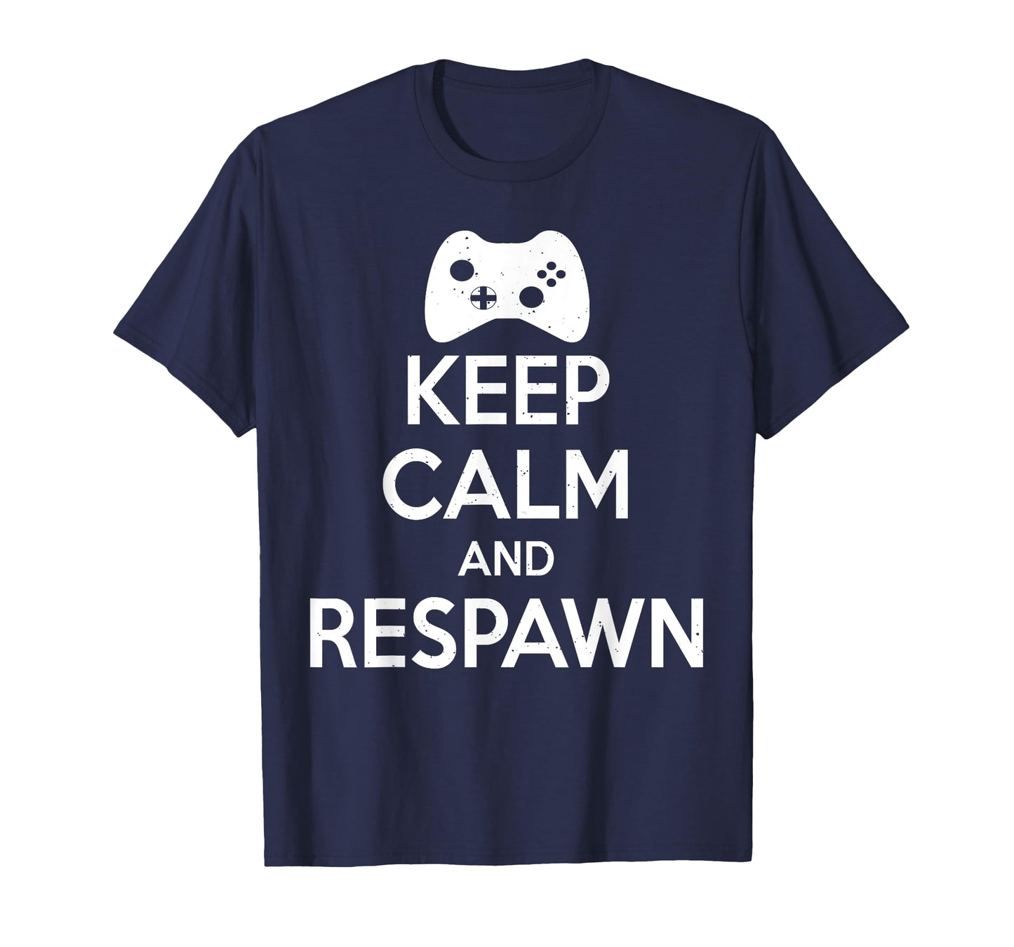 Keep Calm And Respawn - Funny Gamer T-Shirt