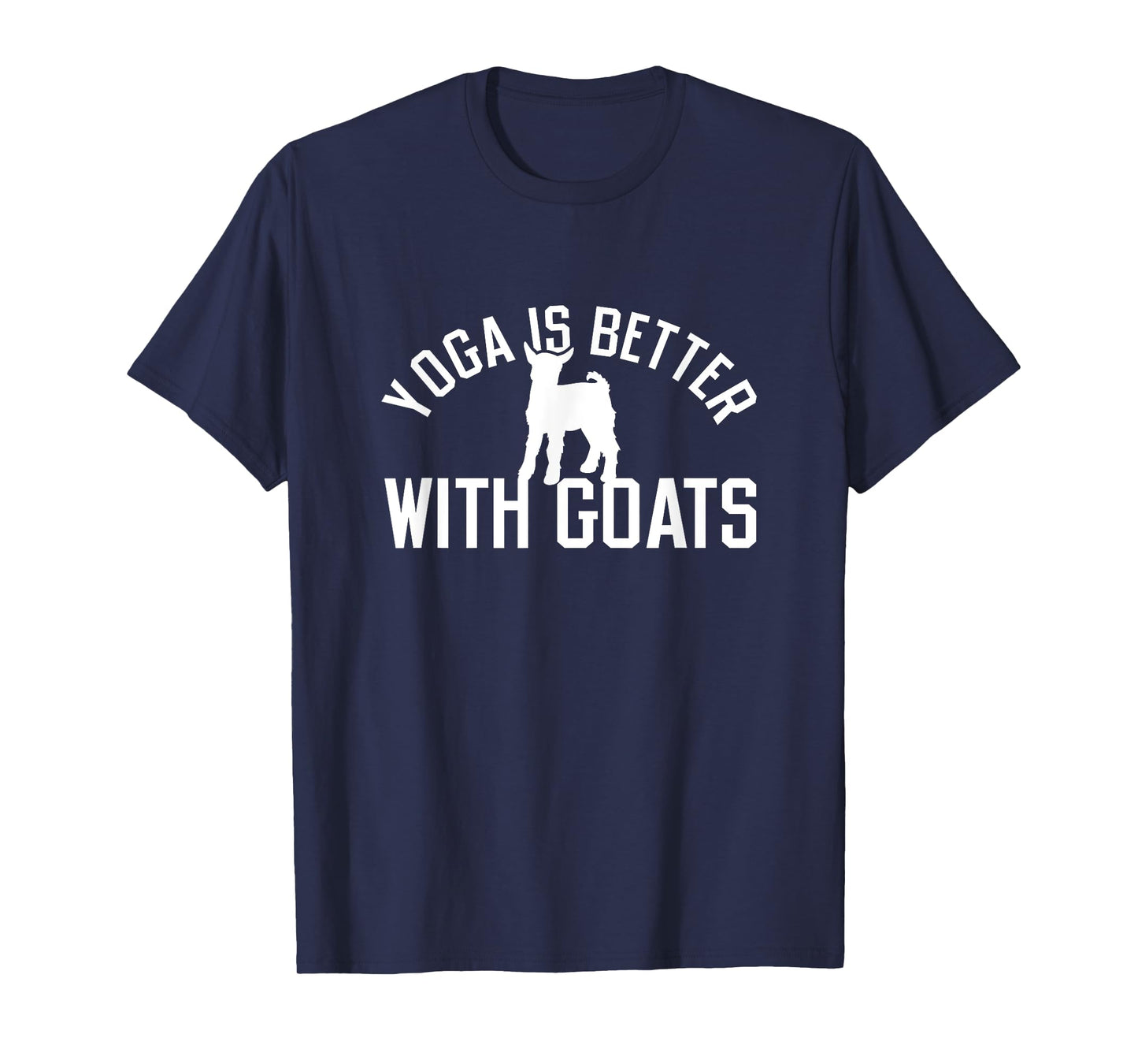 Yoga Is Better With Goats Funny Goat Yoga T-Shirt