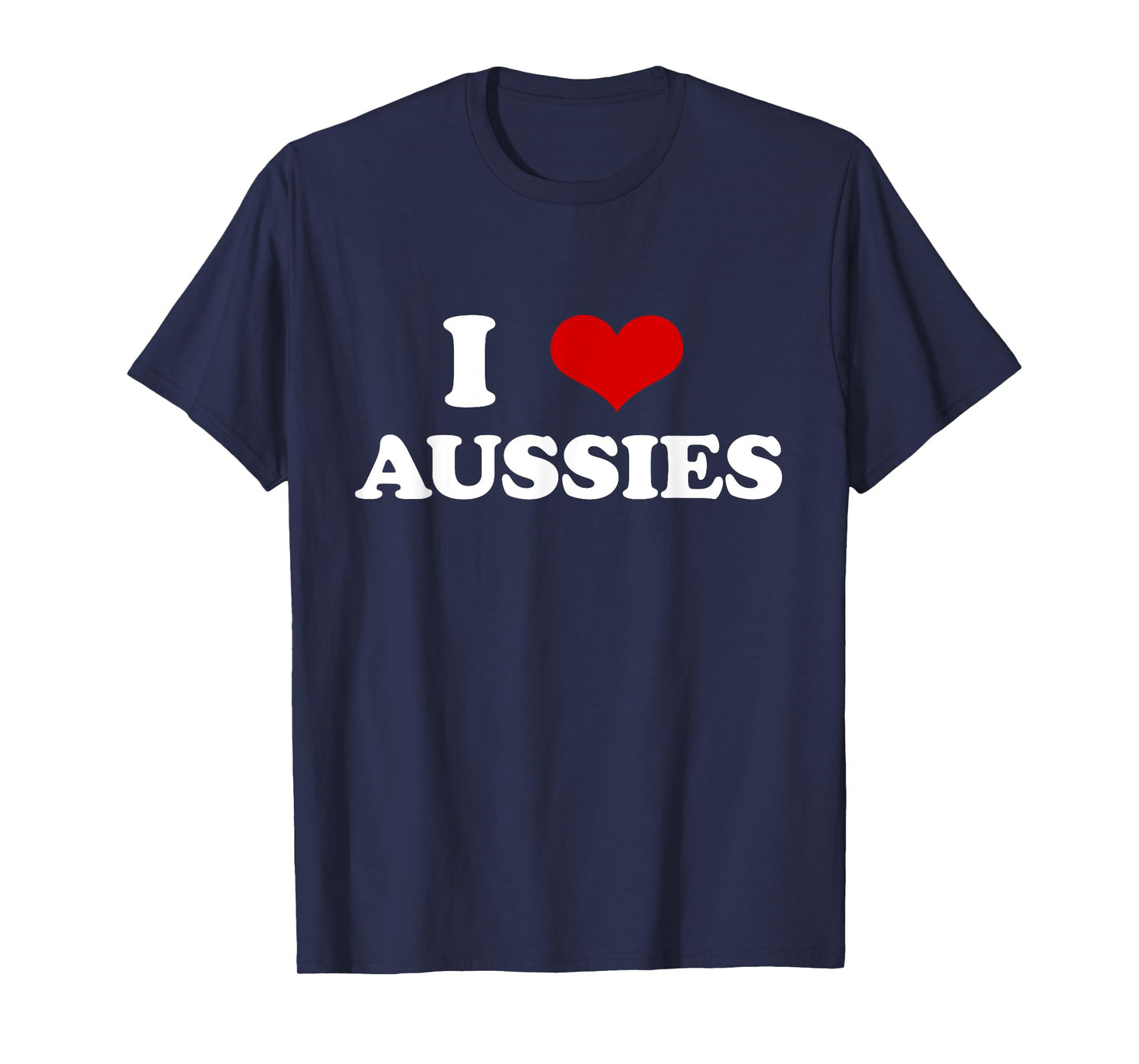 I Love Aussies I Heart Shape Australia Men Women Kids T-Shirt