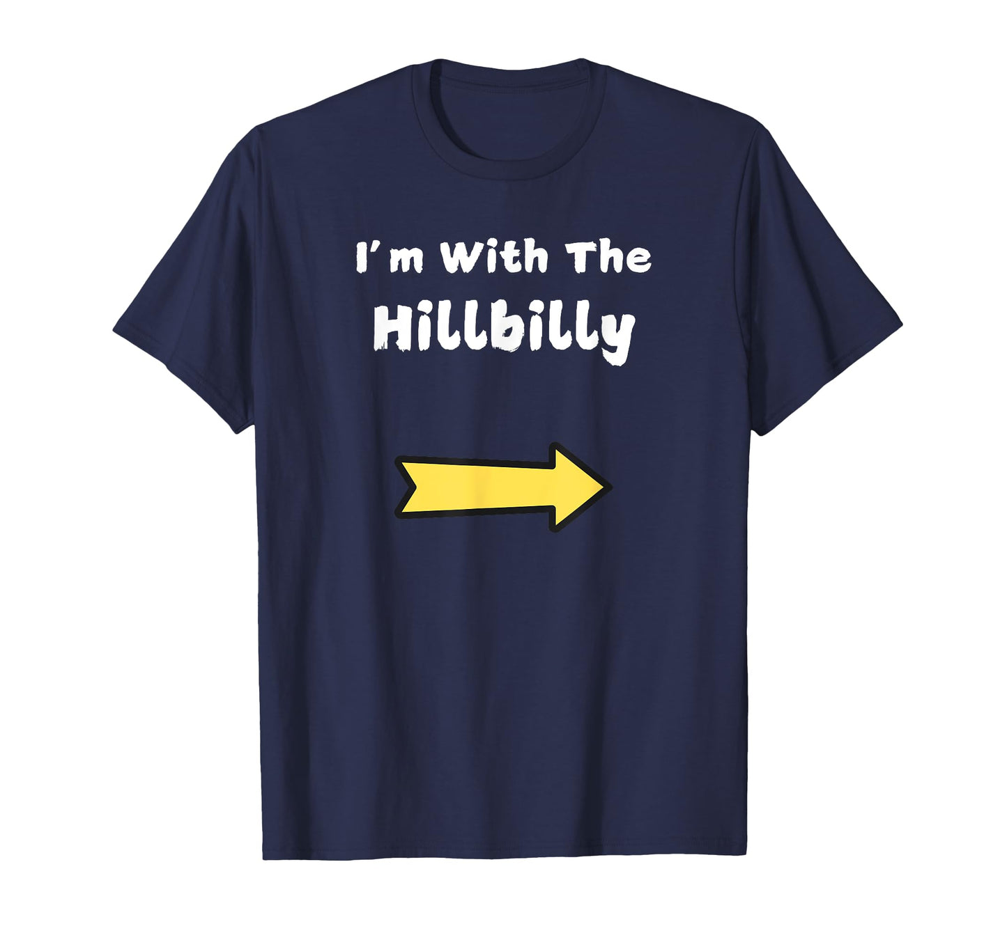 Funny Im With The Hillbilly Last Minute Halloween Costume T-Shirt