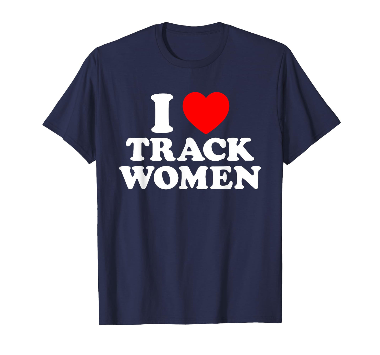 I Love Track Women I Heart Track Athletic Running Sprinting T-Shirt