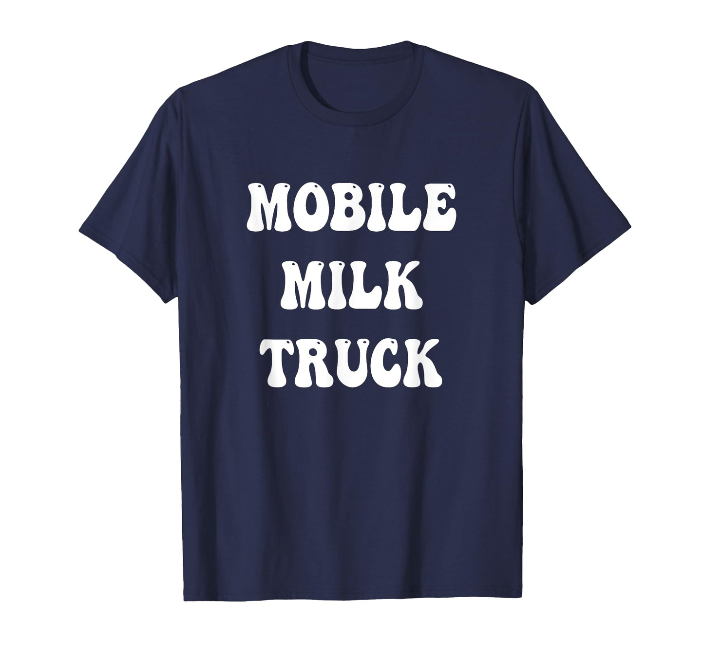 Mobile Milk Truck Mom Mother Funny Breastfeeding Sarcasm T-Shirt