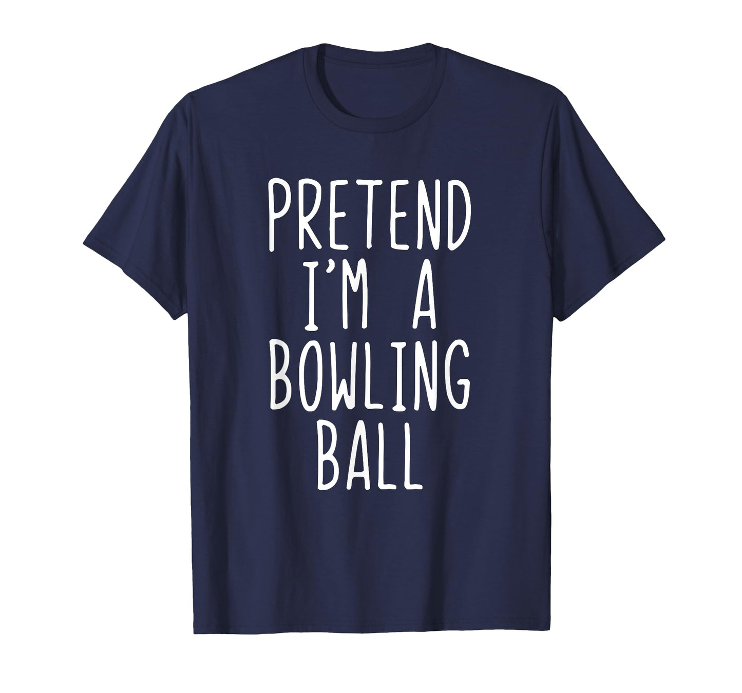 Pretend I'm A Bowling Ball Costume Halloween Lazy Adult Kids T-Shirt