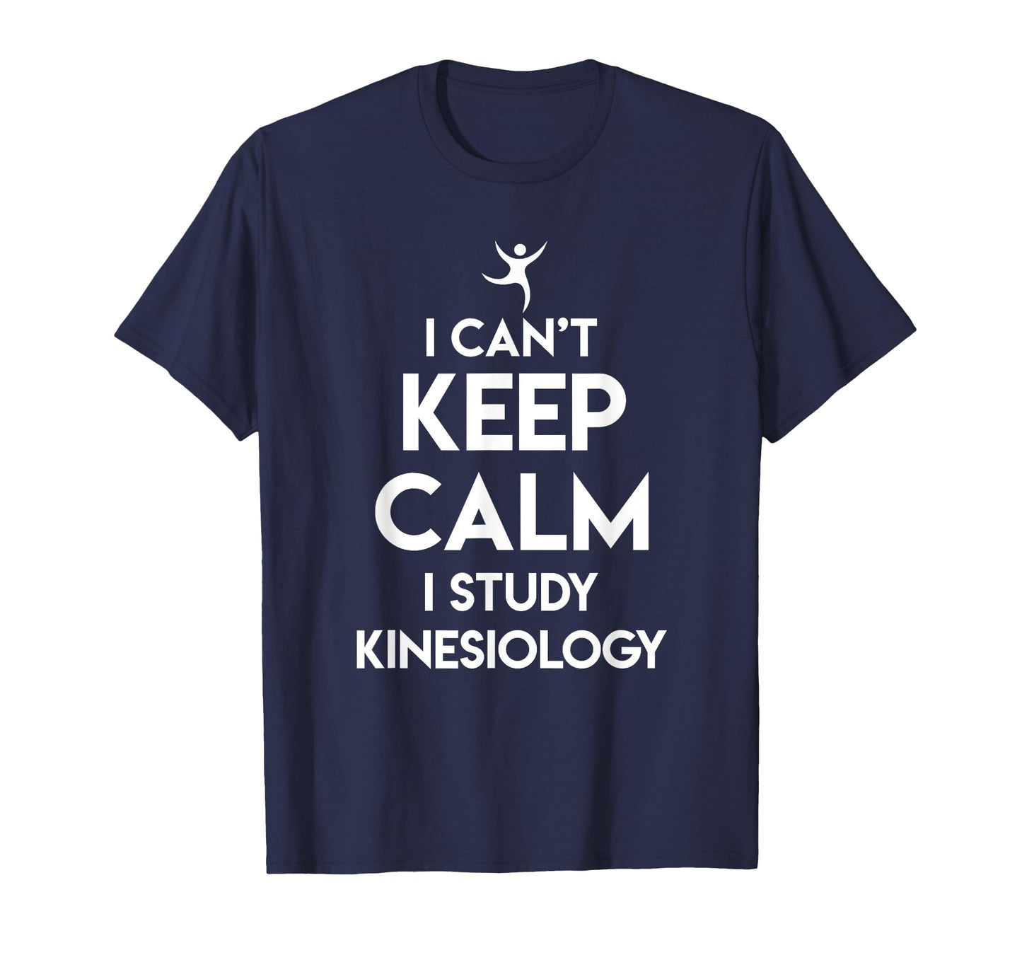 Kinesiologist Puns Keep Calm Study of Kinesiology T-Shirt