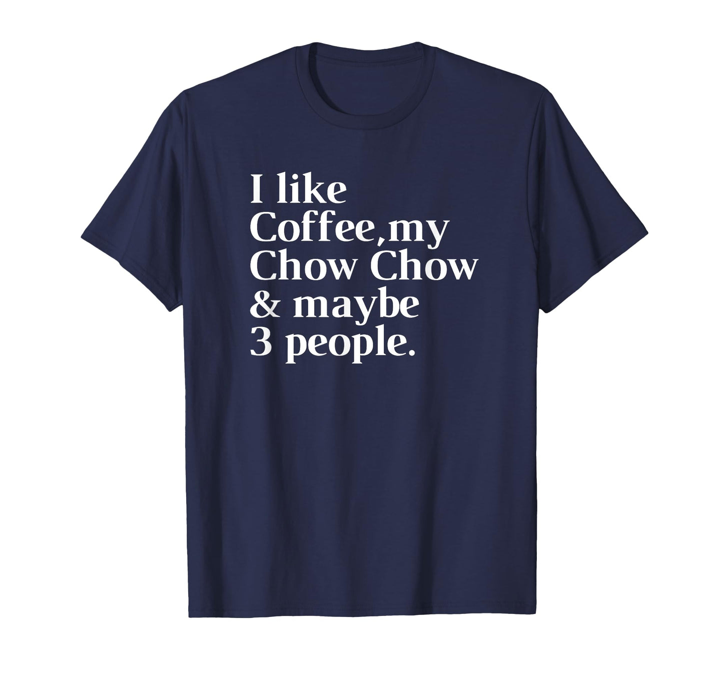 Chow Chow Funny Dog Owner Coffee Lover Gift Women Men T-Shirt