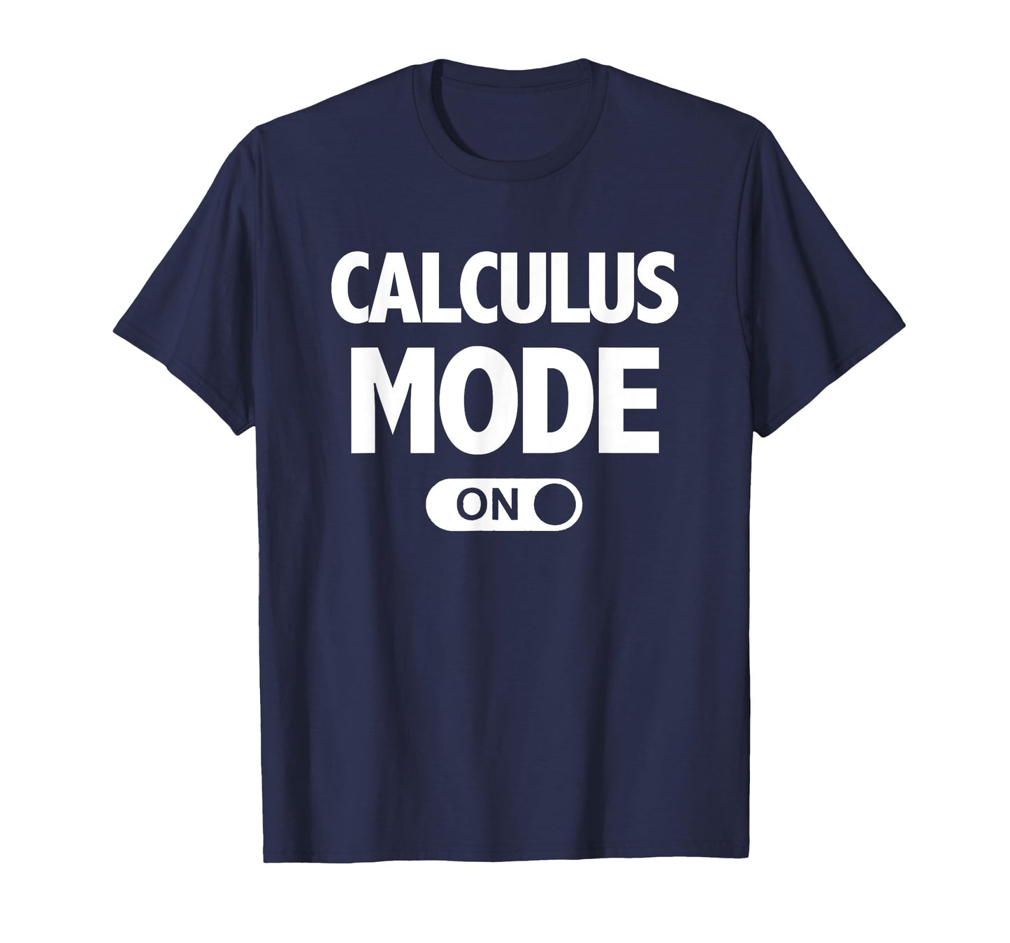 Funny Math T-Shirt Calculus Mode On Teacher Gift T-Shirt