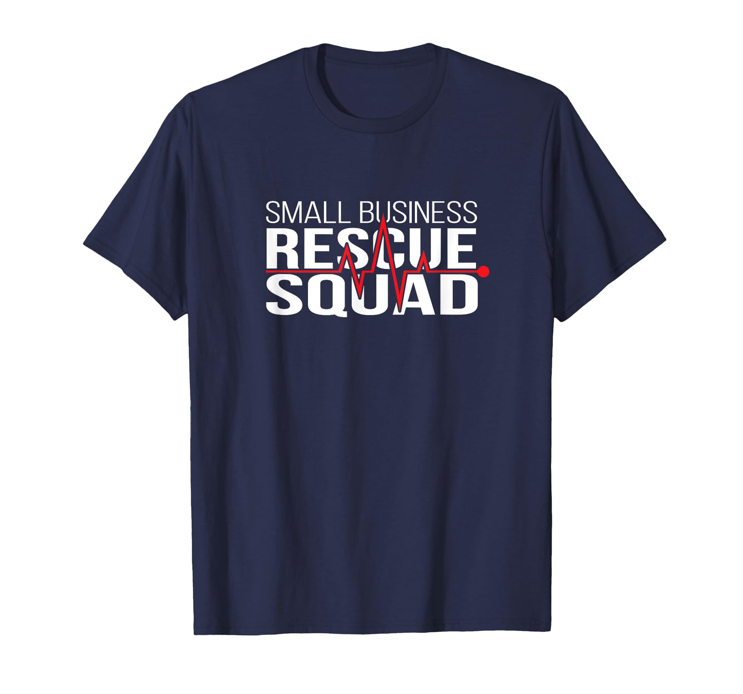 Small Business Rescue Squad T-Shirt T-Shirt