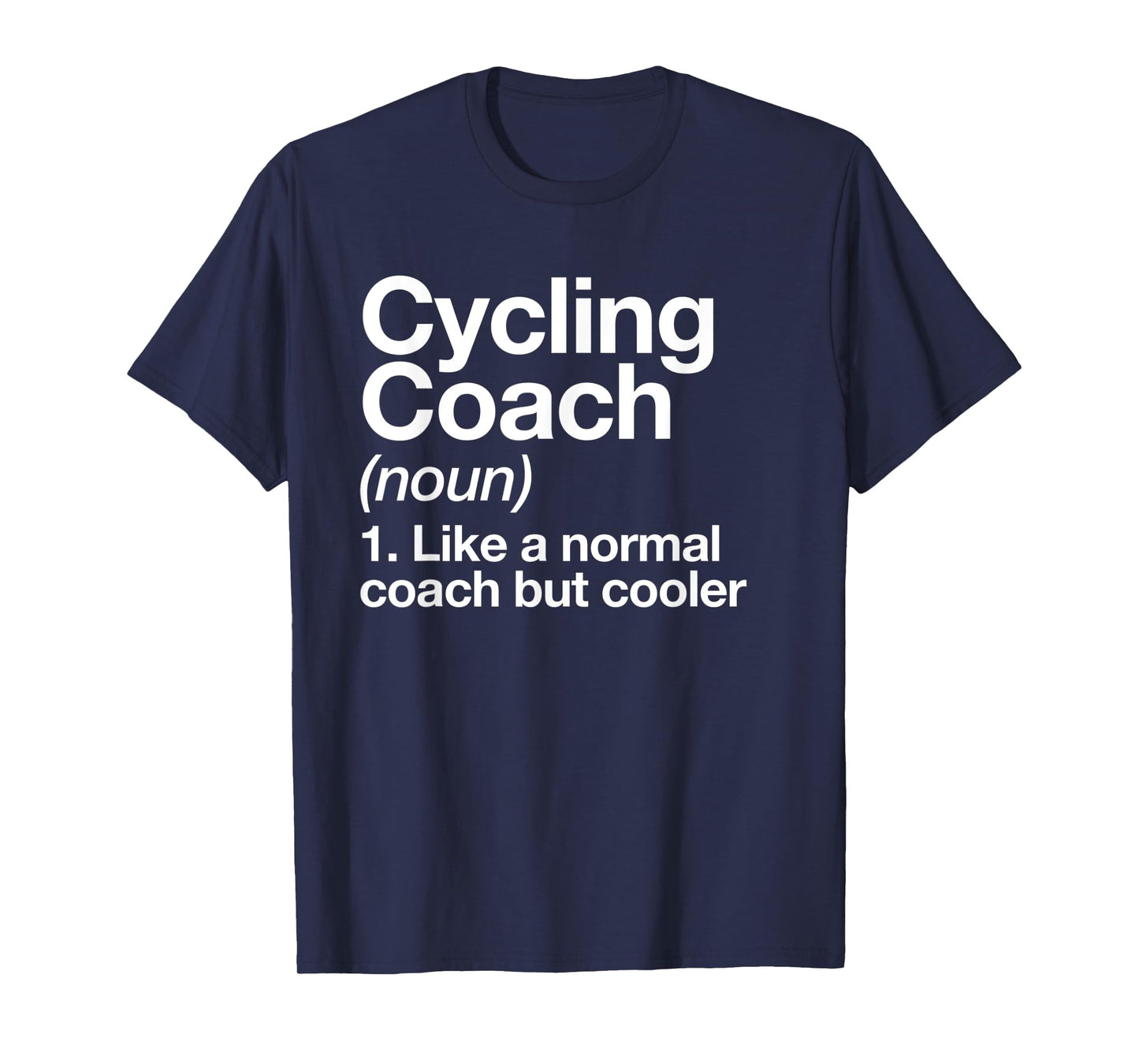 Cycling Coach Bicycle Sports Definition Trainer Instructor T-Shirt