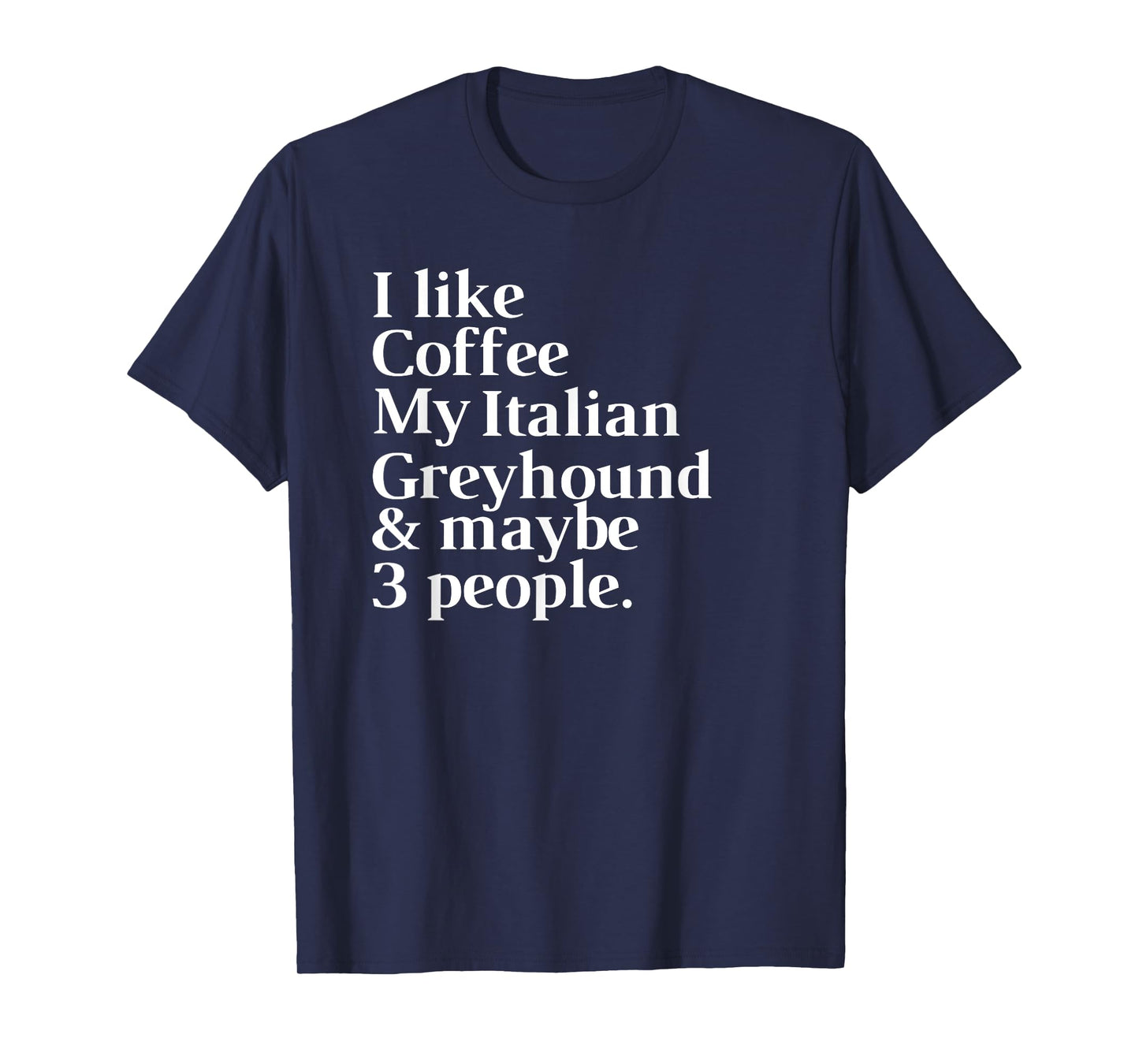 Italian Greyhound Funny Dog Owner Coffee Lover Gift Women Me T-Shirt