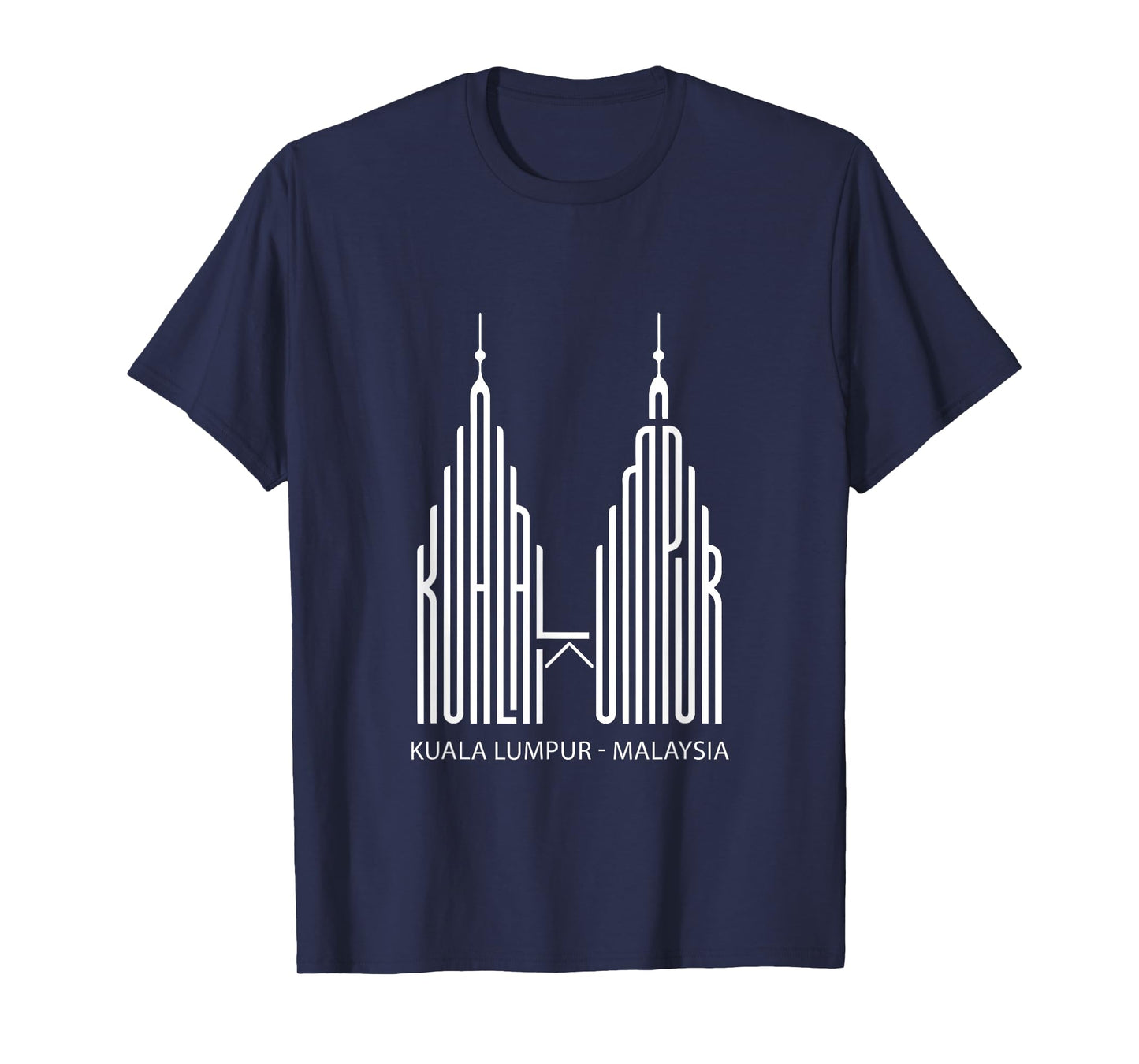Kuala Lumpur, Malaysia Tour Tourists Malaysians Vacation T-Shirt