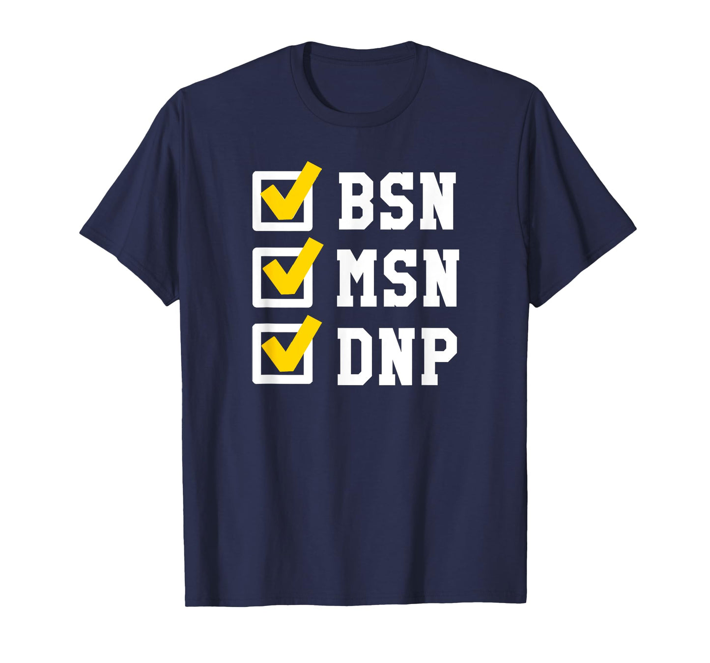 BSN MSN DNP Doctorate Degree Checklist Funny Graduation Gift T-Shirt