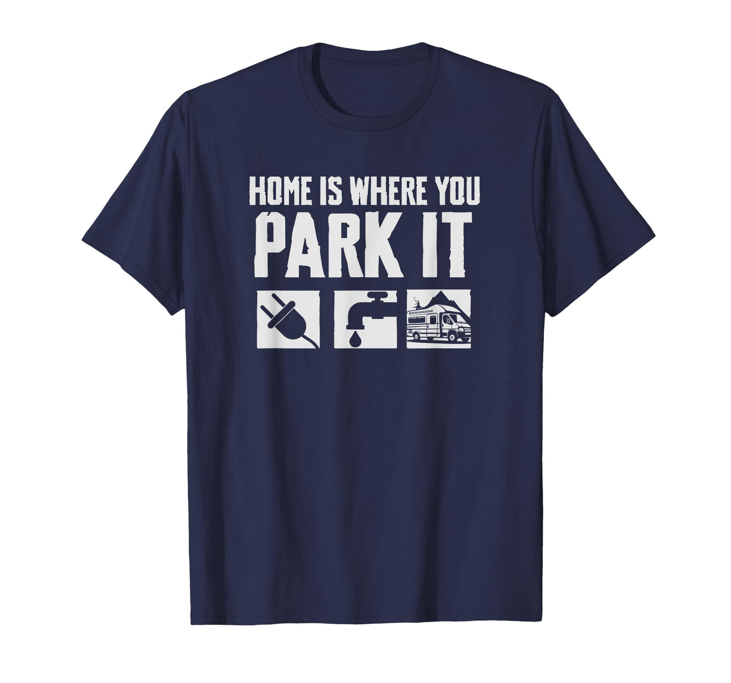 Home is Where You Park It RV Camping Van T-Shirt