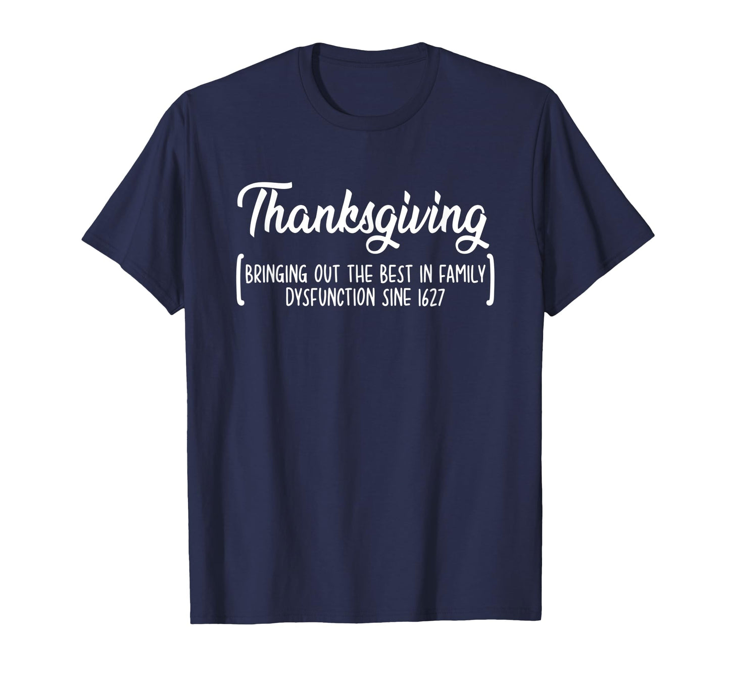 Bring Out Best In Family Dysfunction Gift For Thanksgiving T-Shirt
