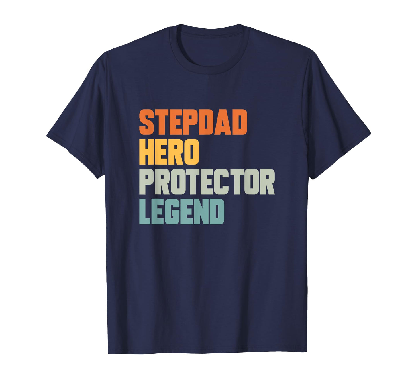 Stepdad Hero Protector Legend T-Shirt