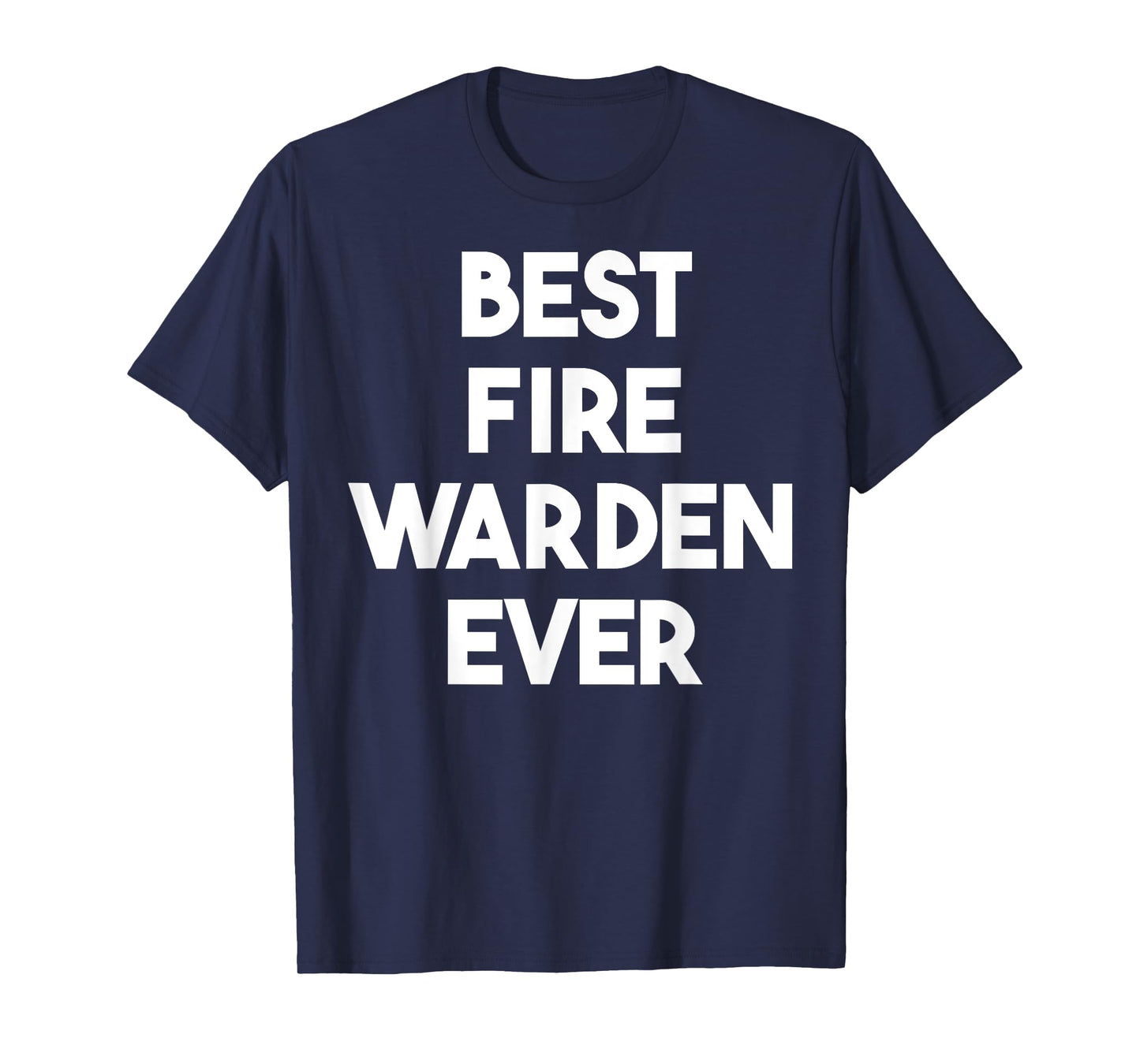 Best Fire Warden Ever T-Shirt